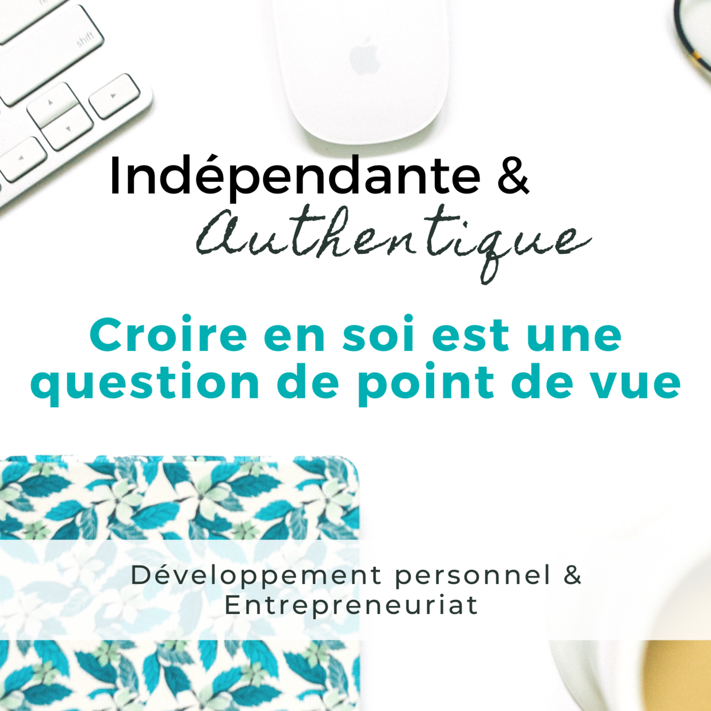 Croire en soi... est une question de point de vue | Développement personnel  episode artwork