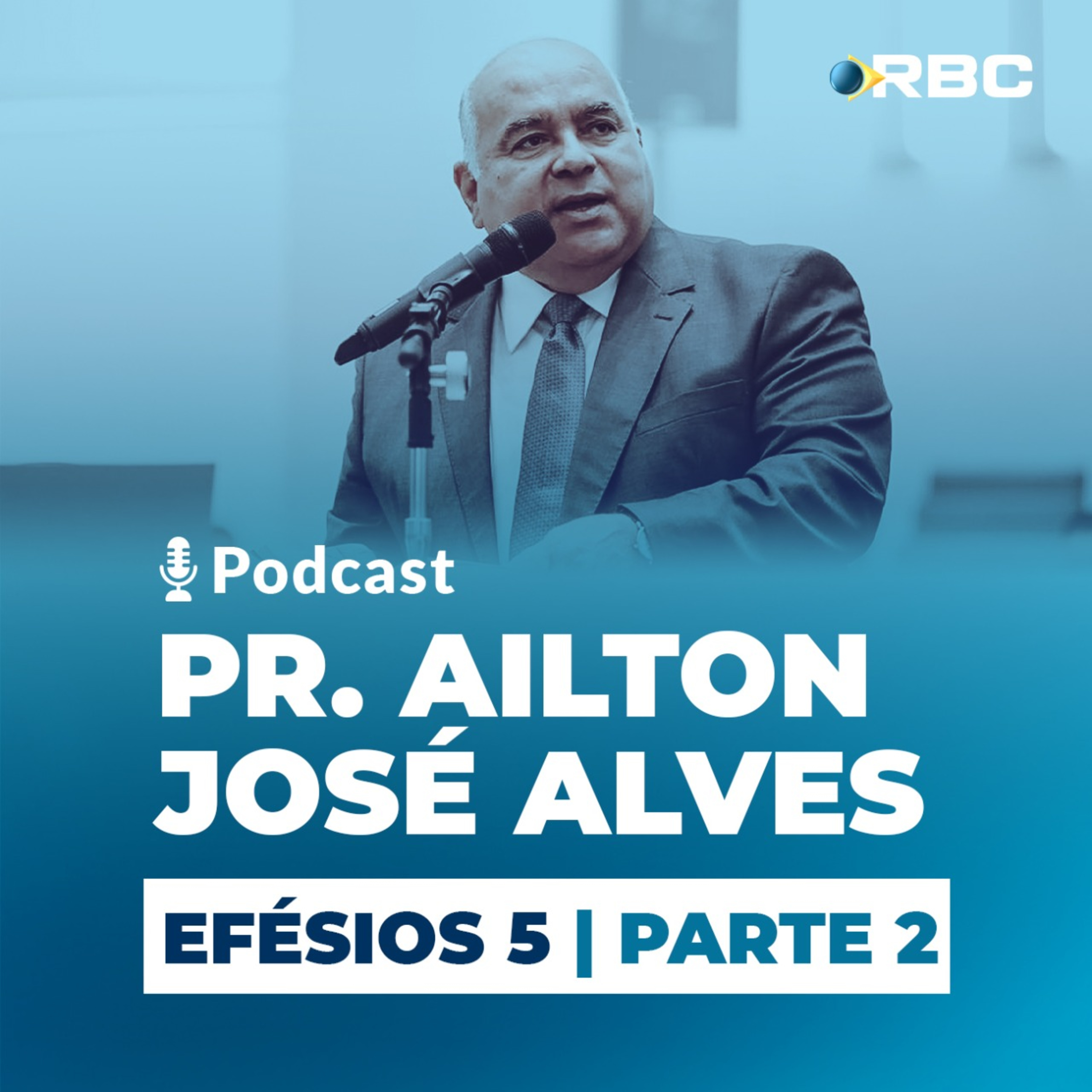 Pr Ailton Jose Alves - Efesios - Parte 2 episode artwork