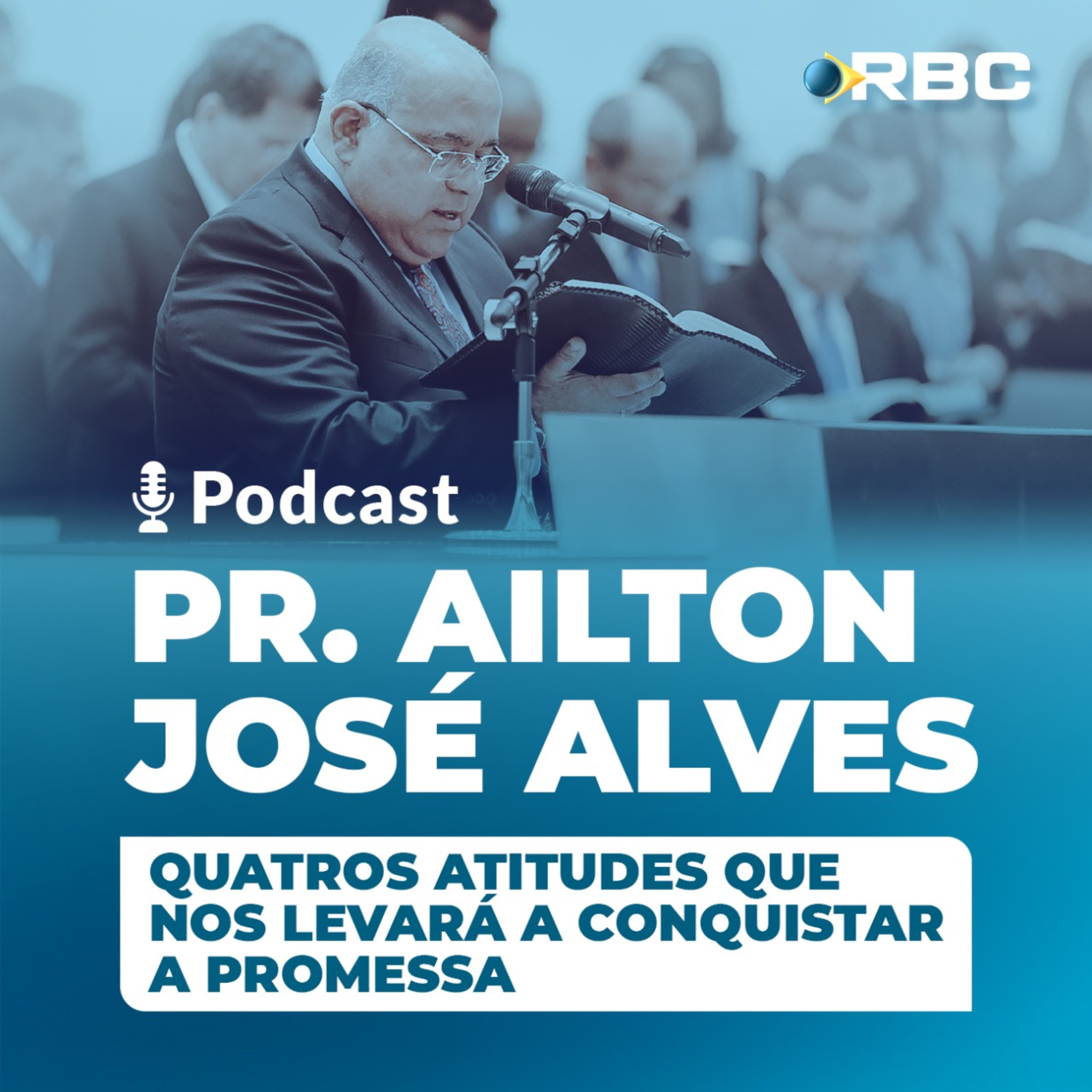 Pr Ailton Jose Alves - Quatros Atitudes Que Nos Levará a Conquista da Promessa episode artwork