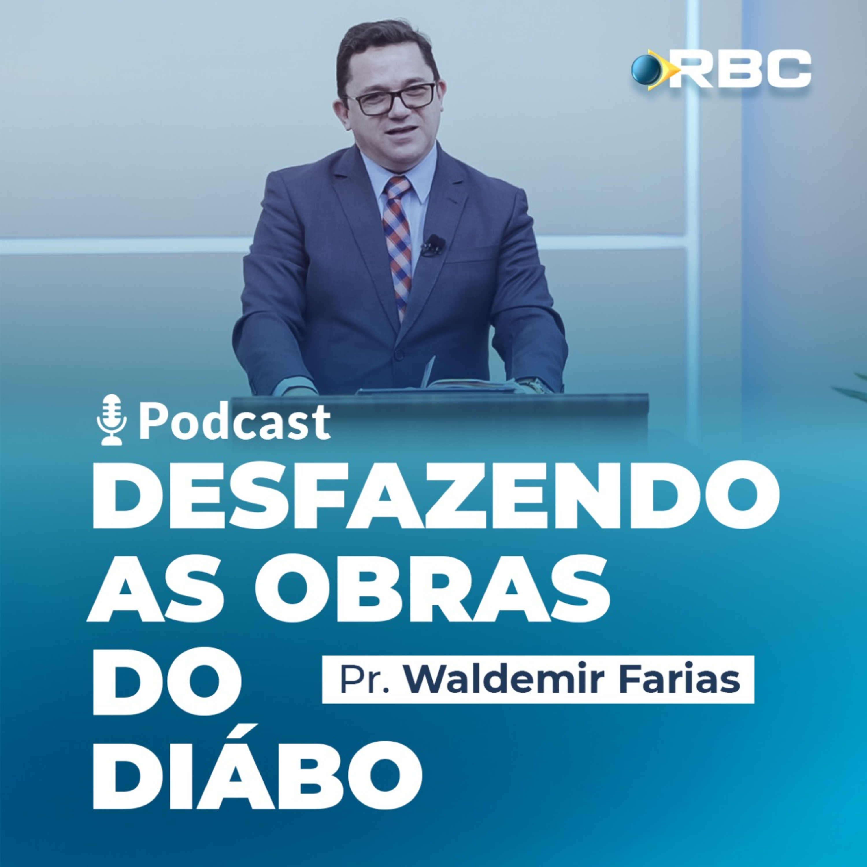 Pr. Waldemir Farias - Desfazendo as Obras do Diábo  episode artwork