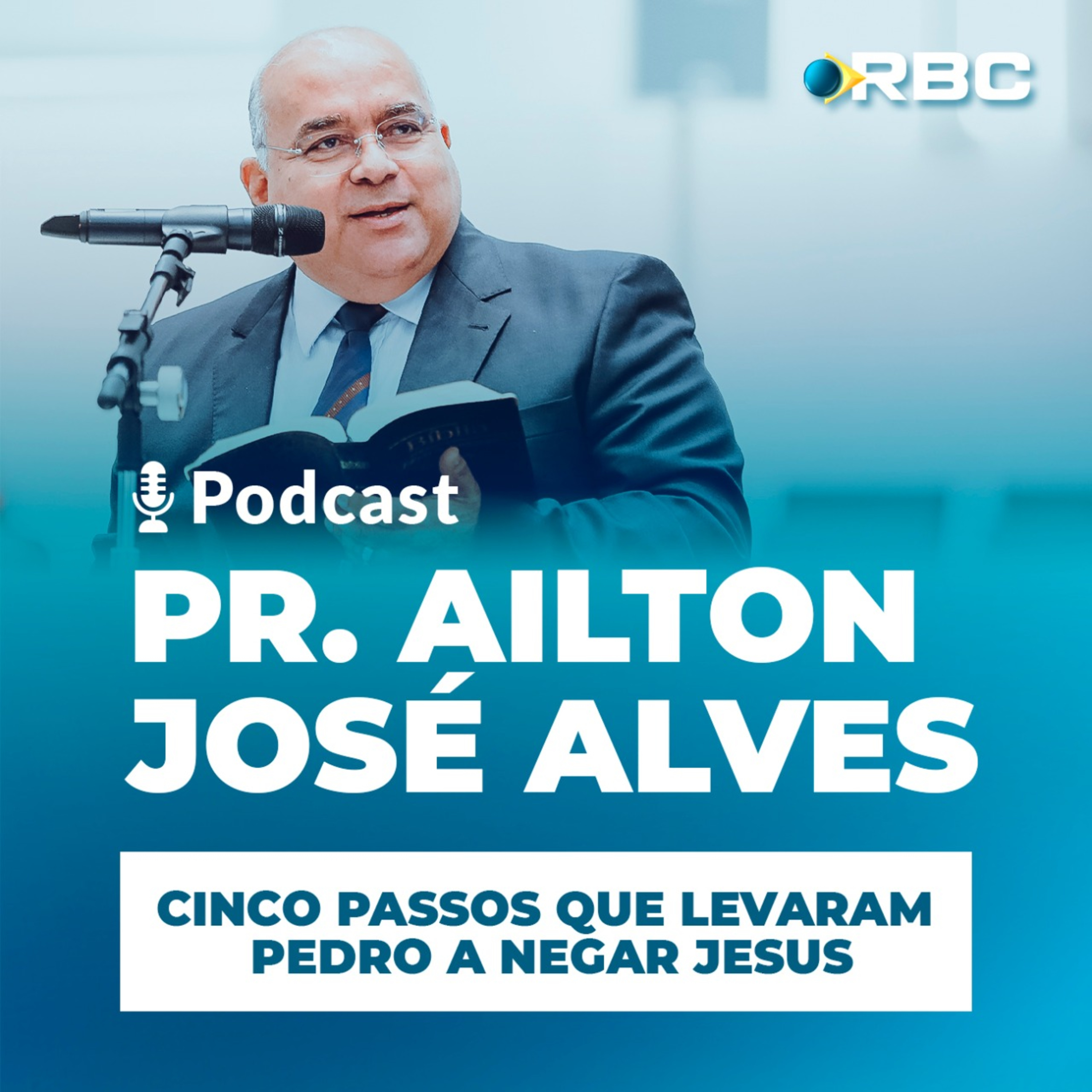 Pr Ailton Jose Alves - Cinco Passos Que Levaram Pedro a Negar Jesus episode artwork