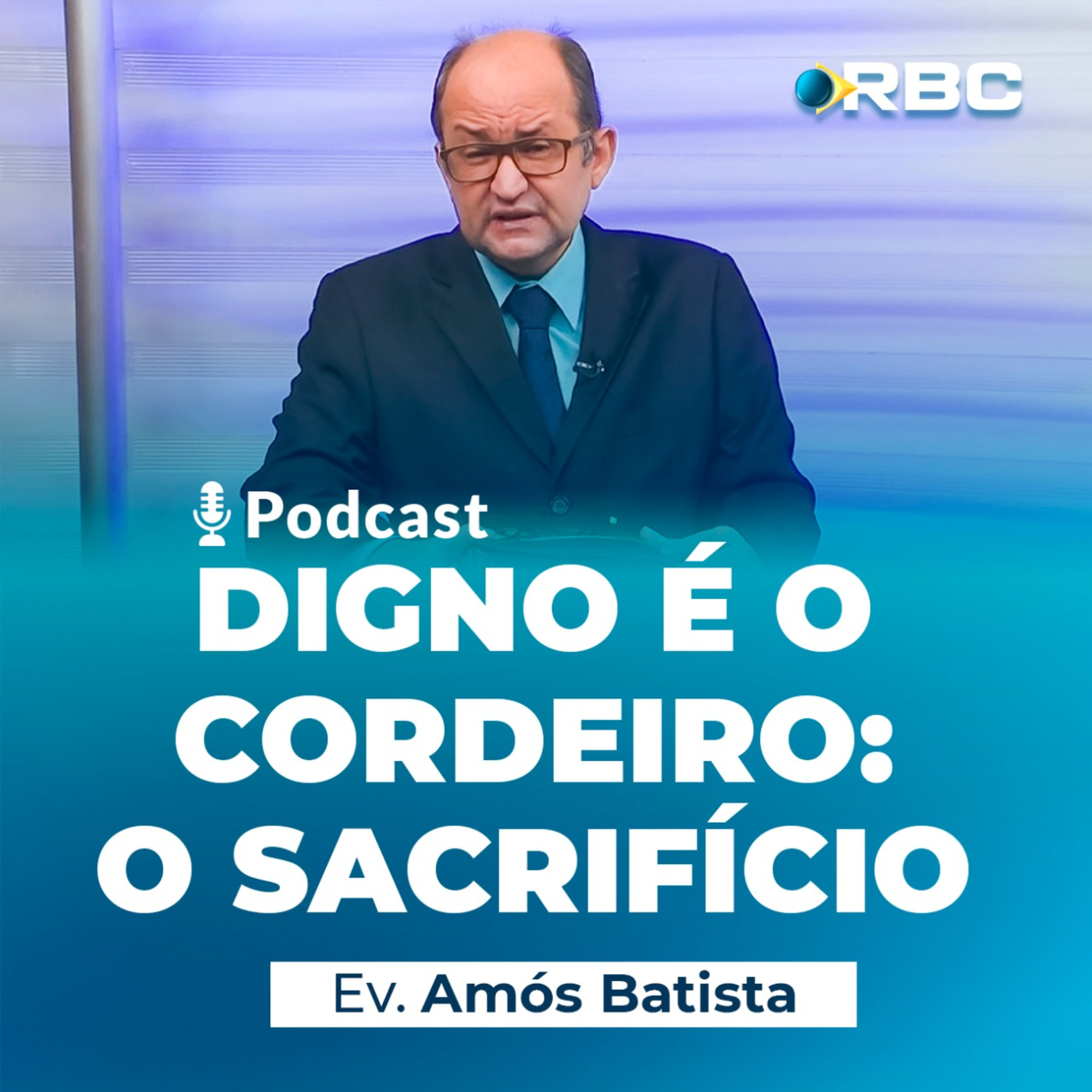 Ev Amós Batista - Digno é o Cordeiro : O Sacrifício  episode artwork