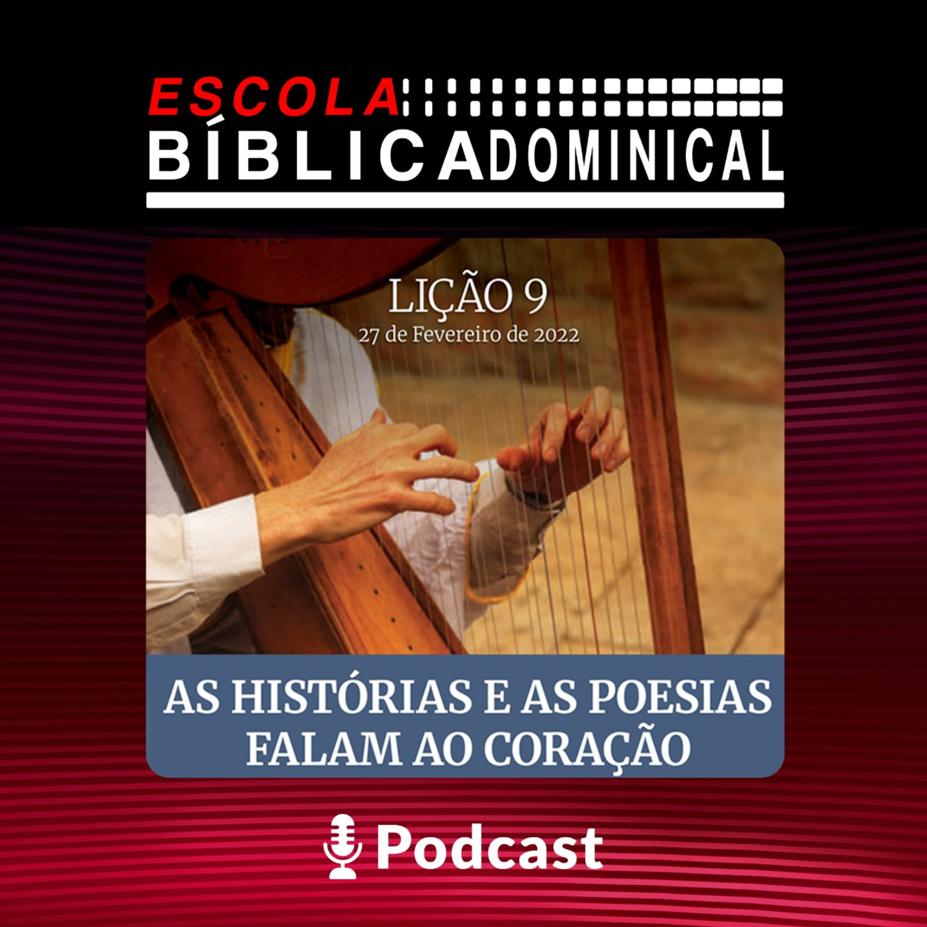 9 ª LIÇÃO:“AS HISTÓRIAS E AS POESIAS FALAM AO CORAÇÃO" episode artwork