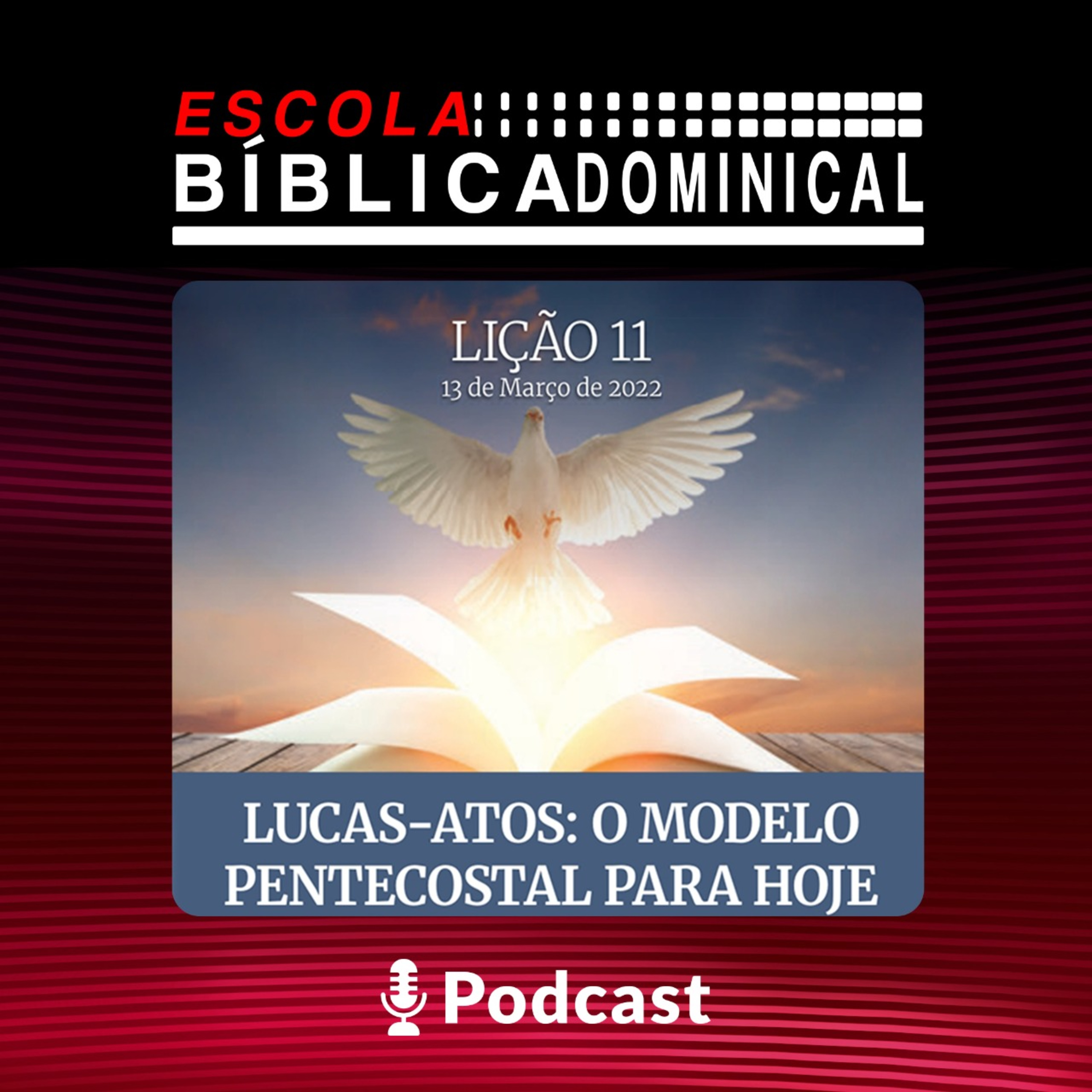 EBD | LIÇÃO 11: "LUCAS-ATOS: O MODELO PENTECOSTAL PARA HOJE" episode artwork
