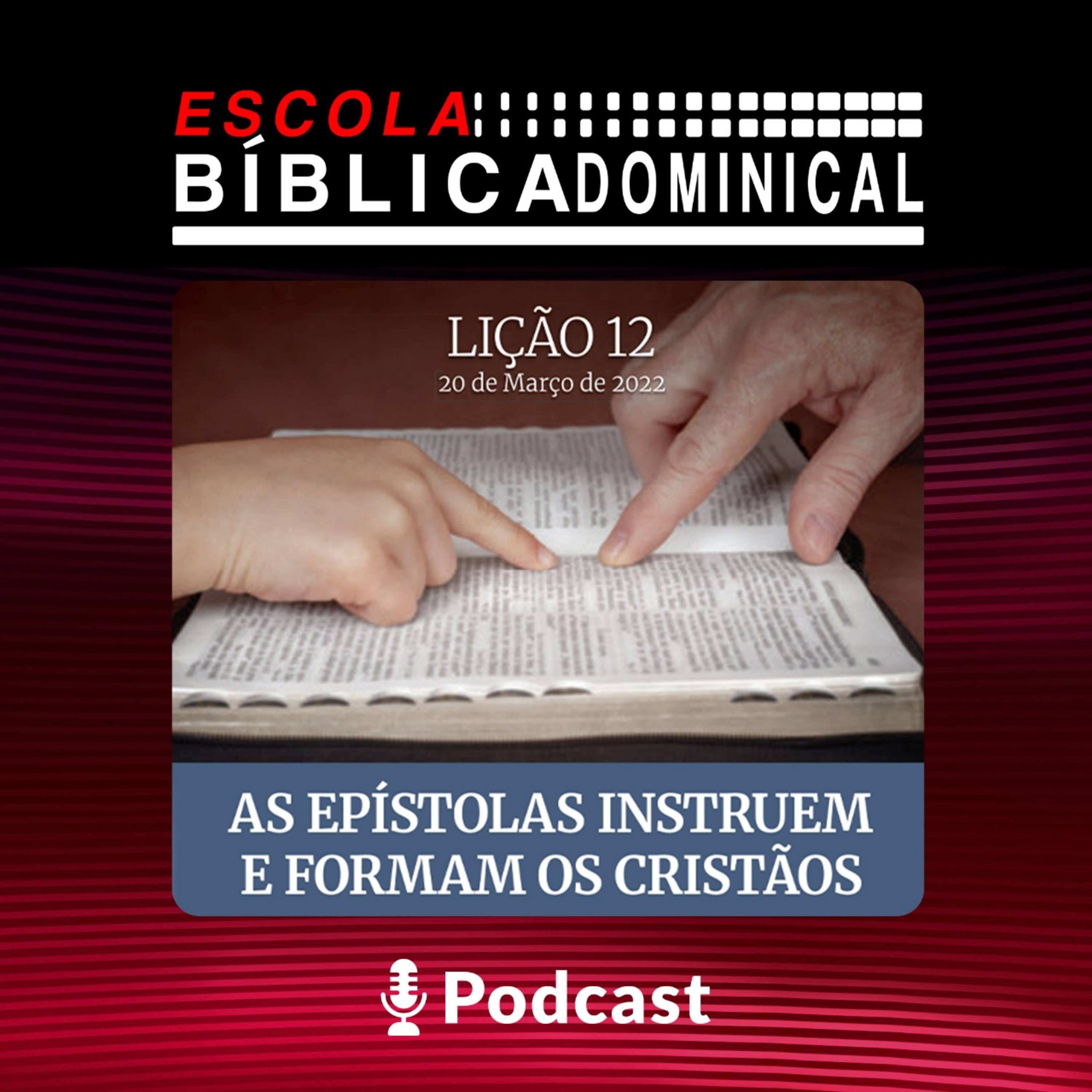 12ª LIÇÃO:“AS EPÍSTOLAS INSTRUEM E FORMAM OS CRISTÃOS” episode artwork