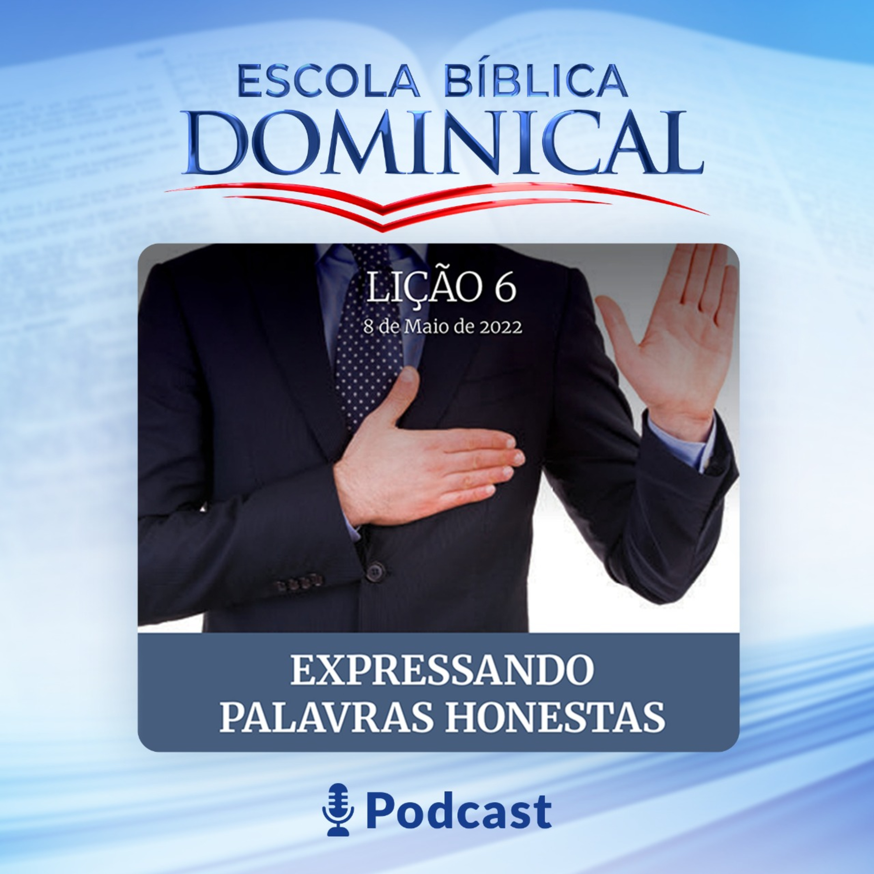 EBD | 06 ª LIÇÃO: “EXPRESSANDO PALAVRAS HONESTAS”