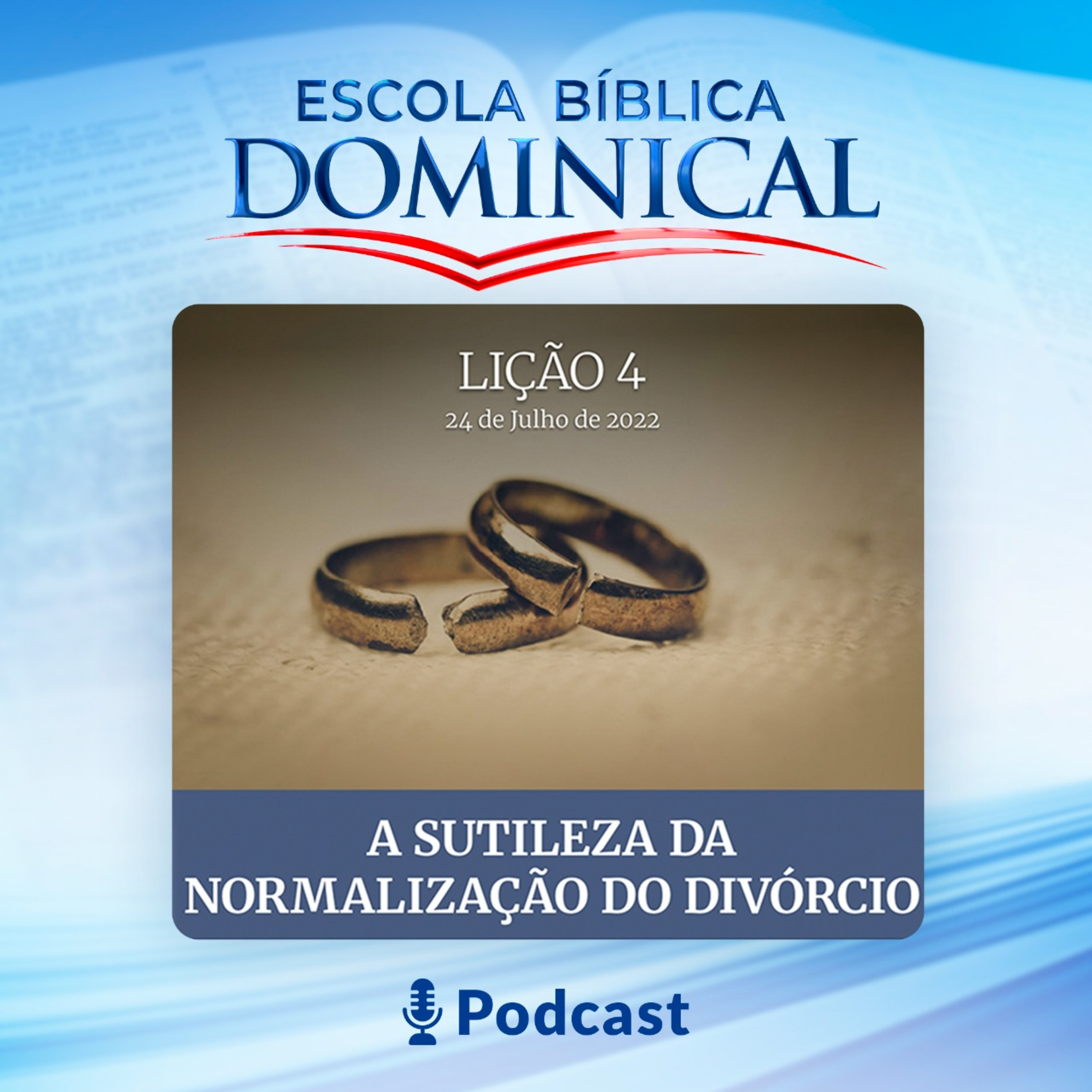 EBD | 4° LIÇÃO: A SUTILEZA DA NORMALIZAÇÃO DO DIVÓRCIO