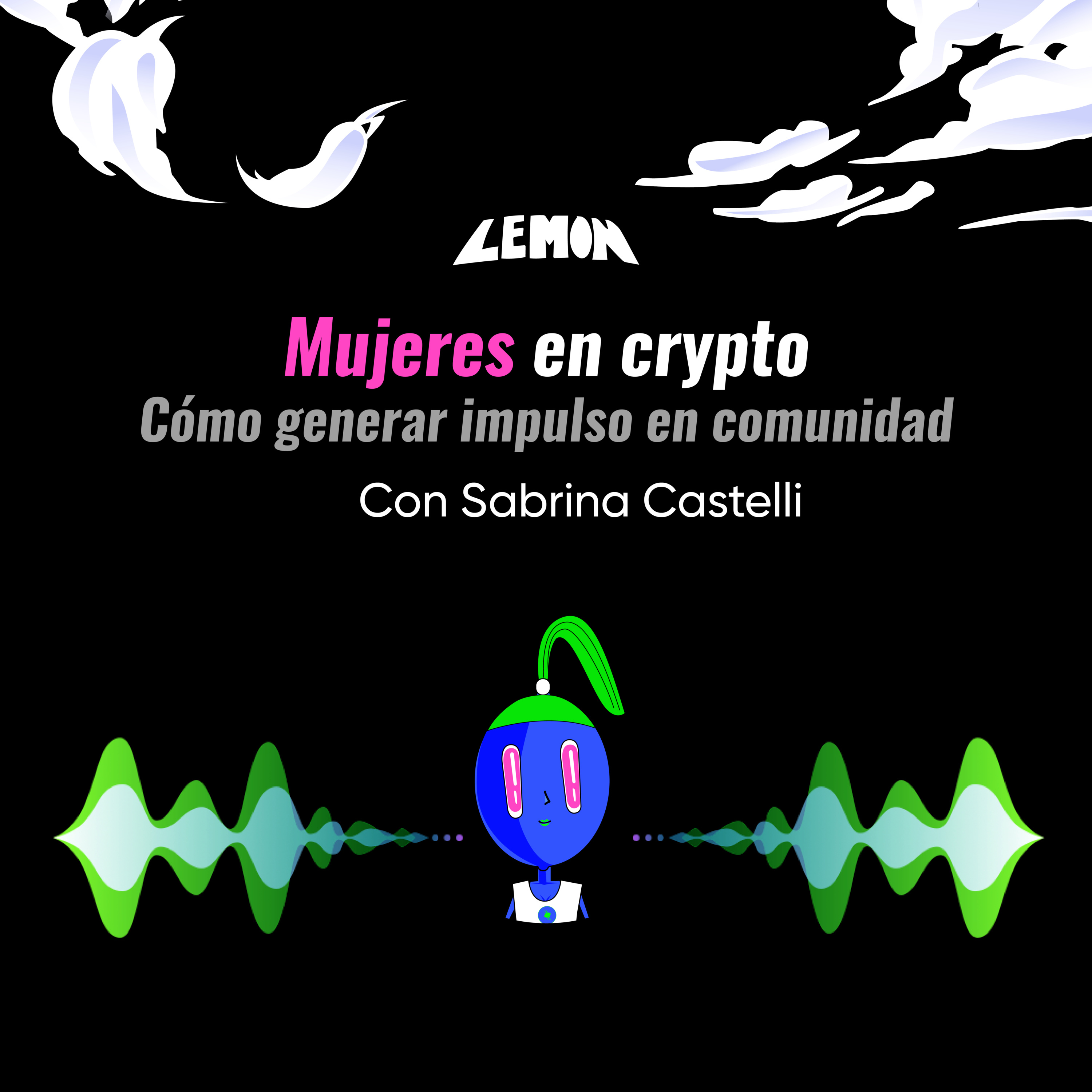 Mujeres en crypto: cómo generar impulso en comunidad (con Sabrina Castelli) episode artwork