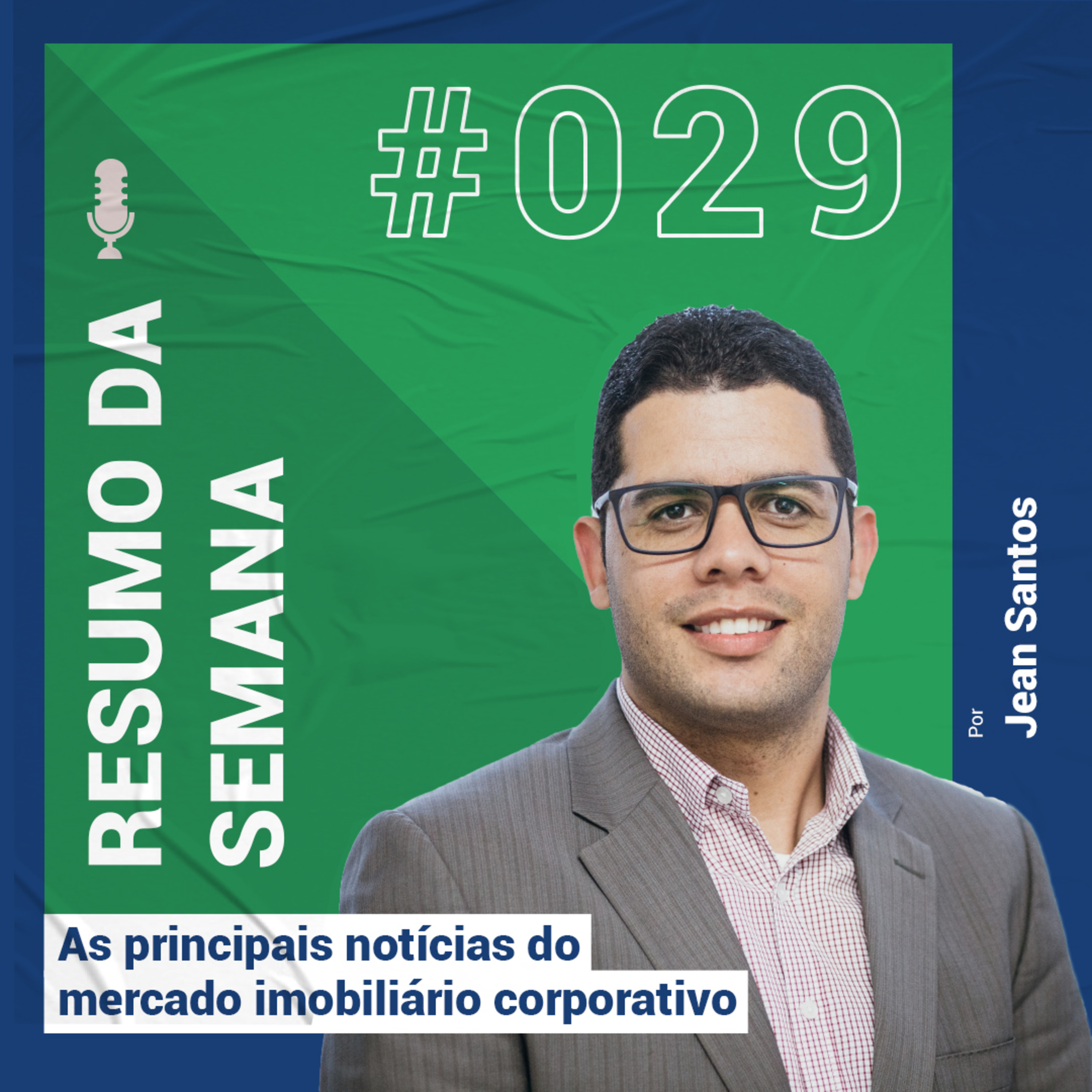 Resumo das notícias do mercado imobiliário corporativo - #029 episode artwork