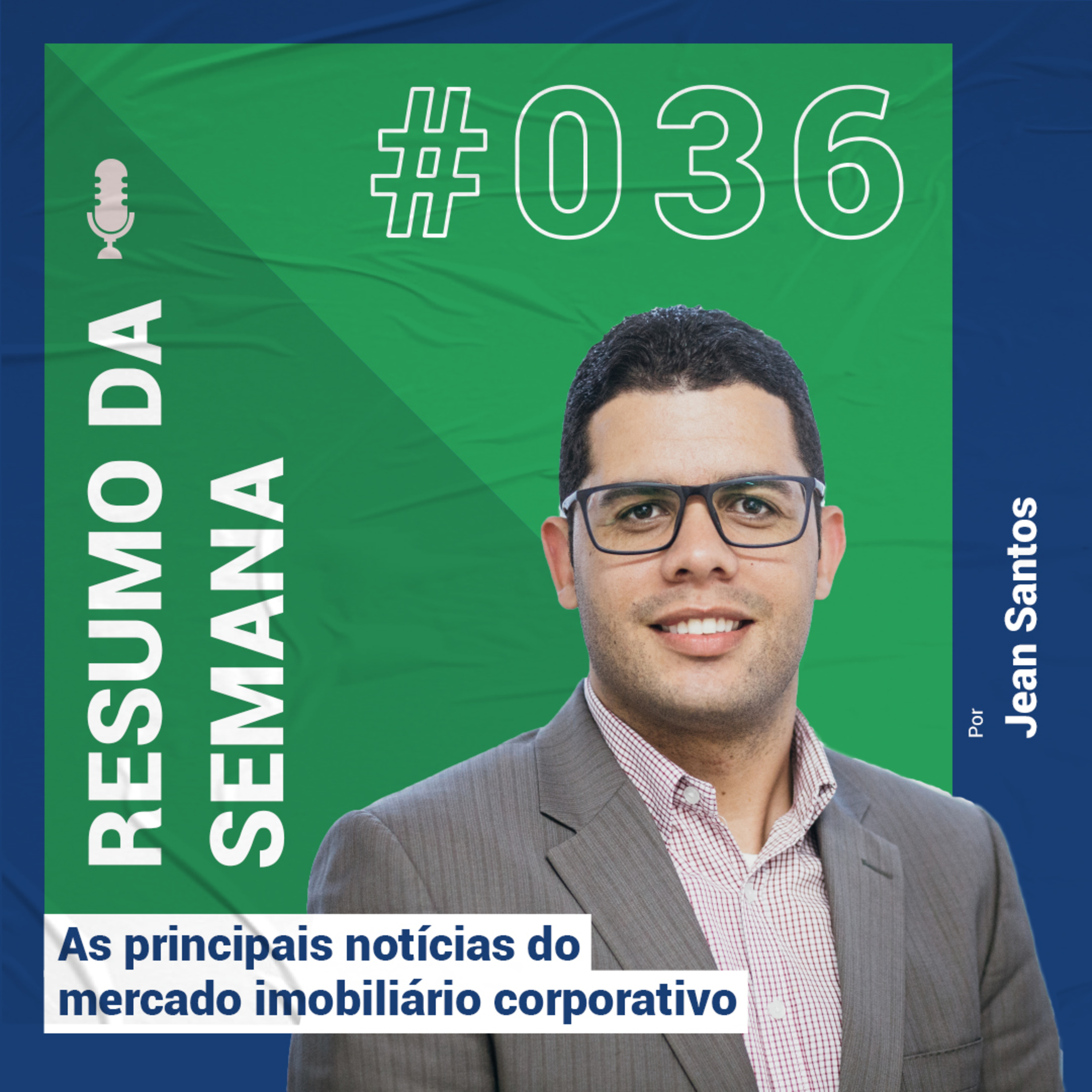Resumo das notícias do mercado imobiliário corporativo - #036 episode artwork