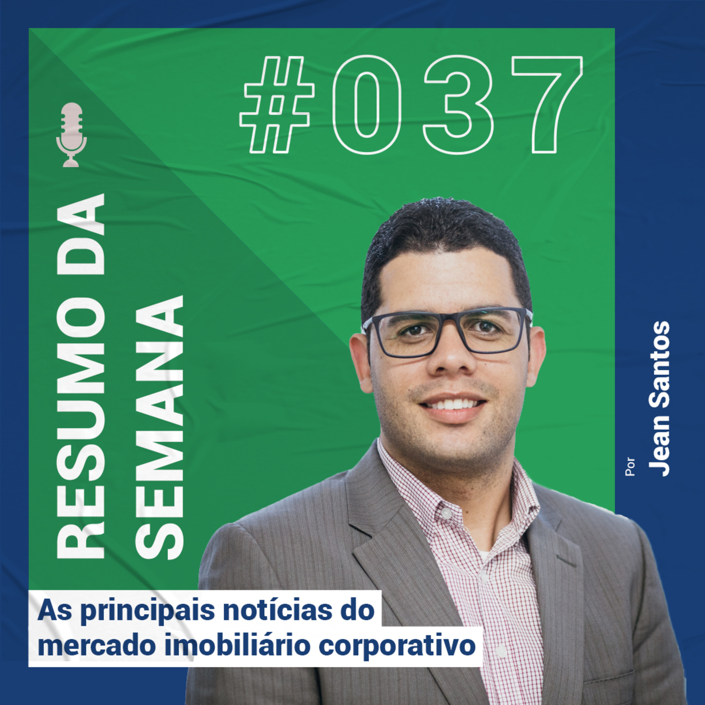 Resumo das notícias do mercado imobiliário corporativo - #037 episode artwork