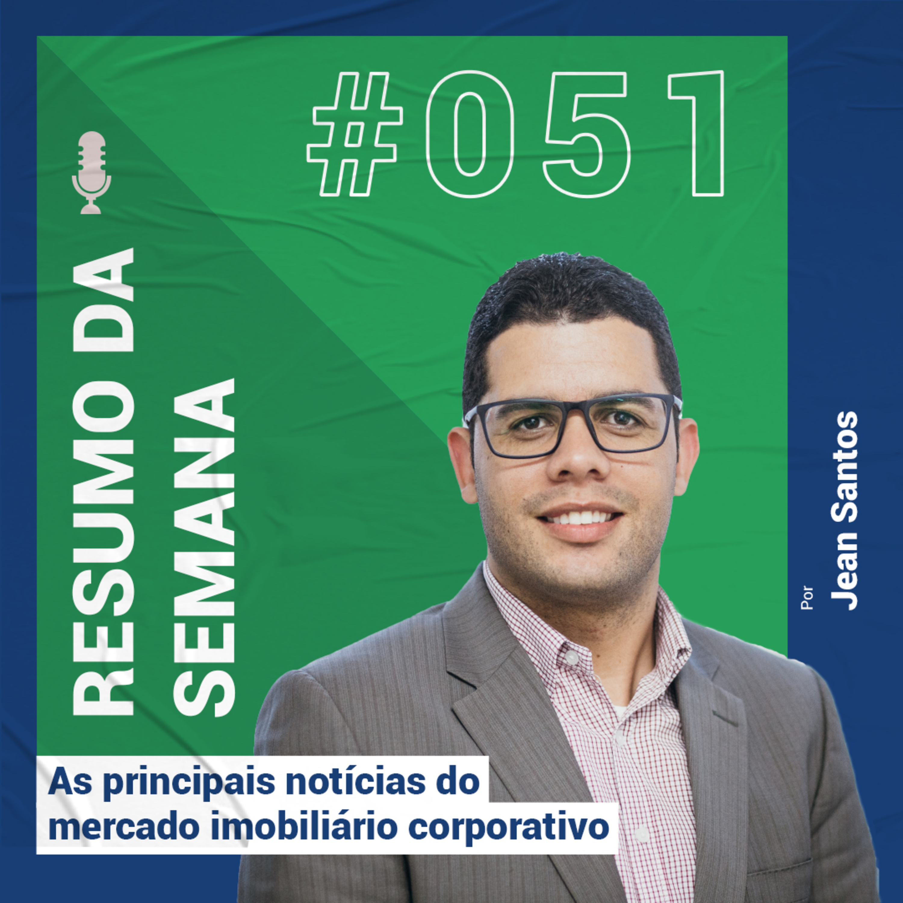 Resumo das notícias do mercado imobiliário corporativo - #051 episode artwork