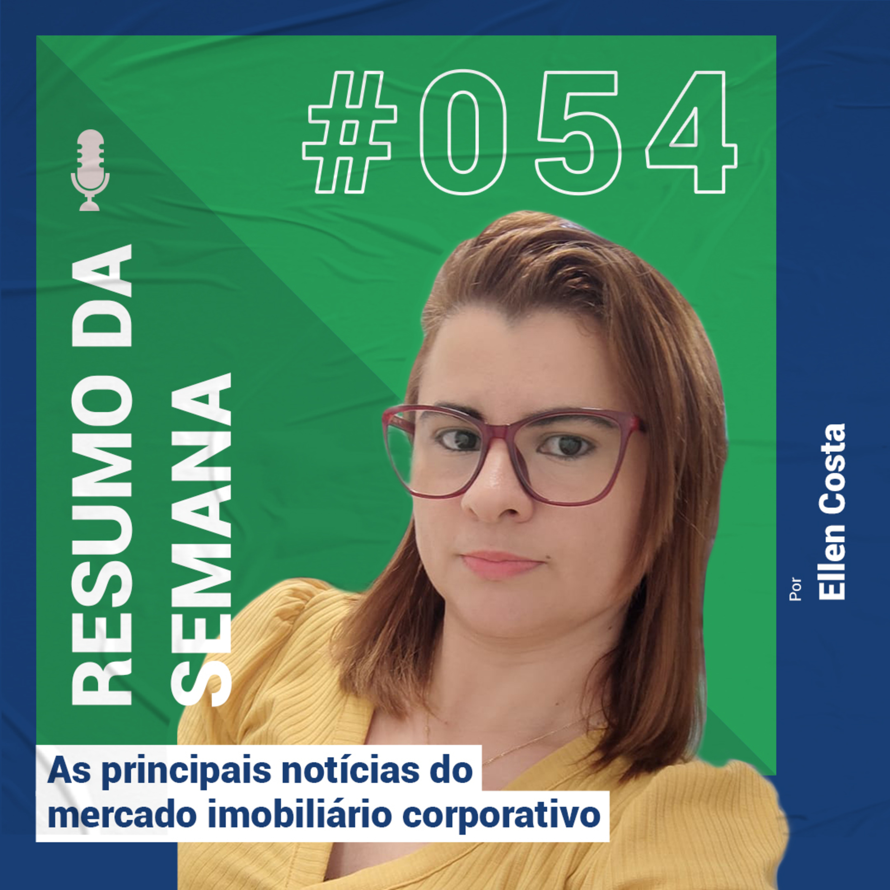Resumo das notícias do mercado imobiliário corporativo - #054 episode artwork