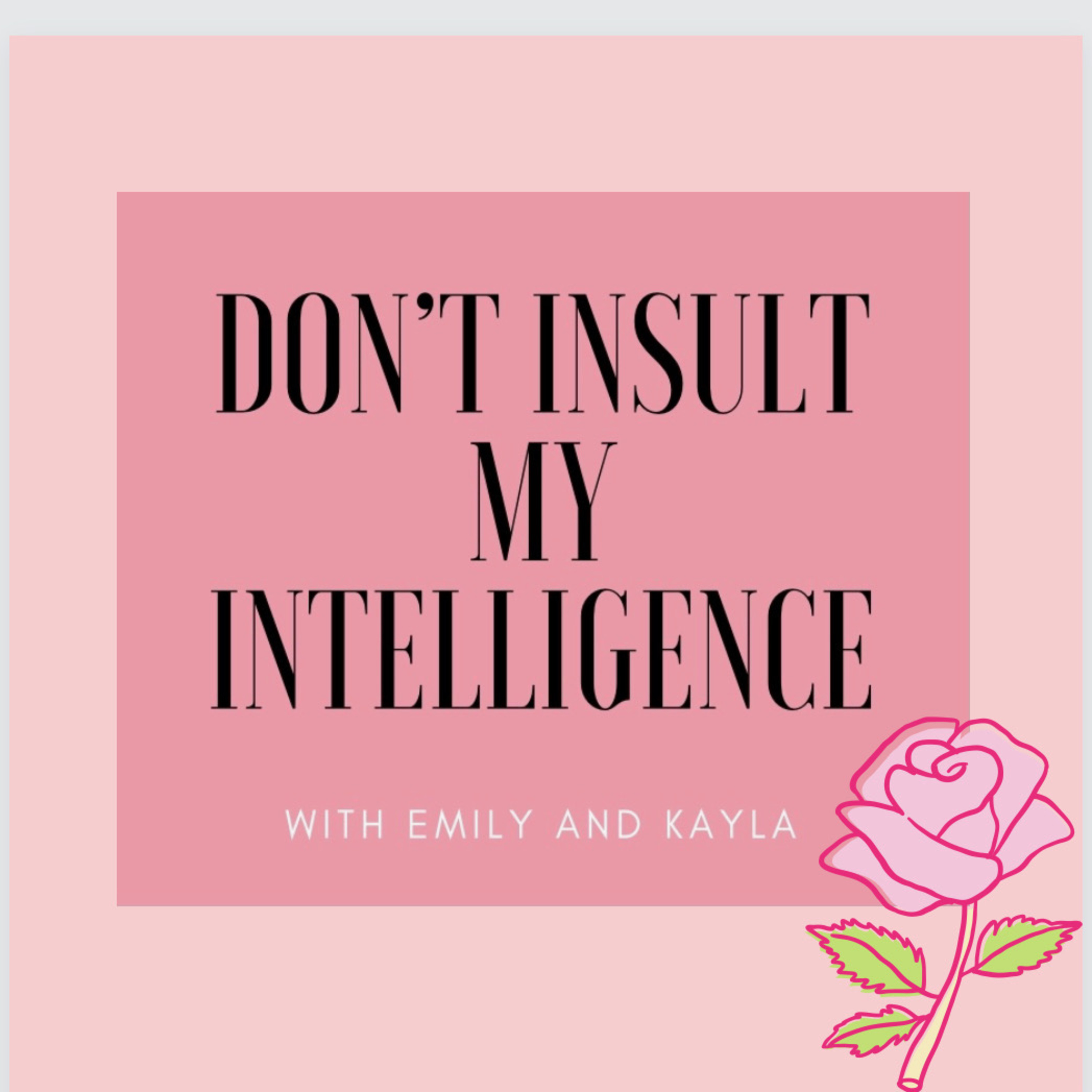Don\'t Insult My Intelligence