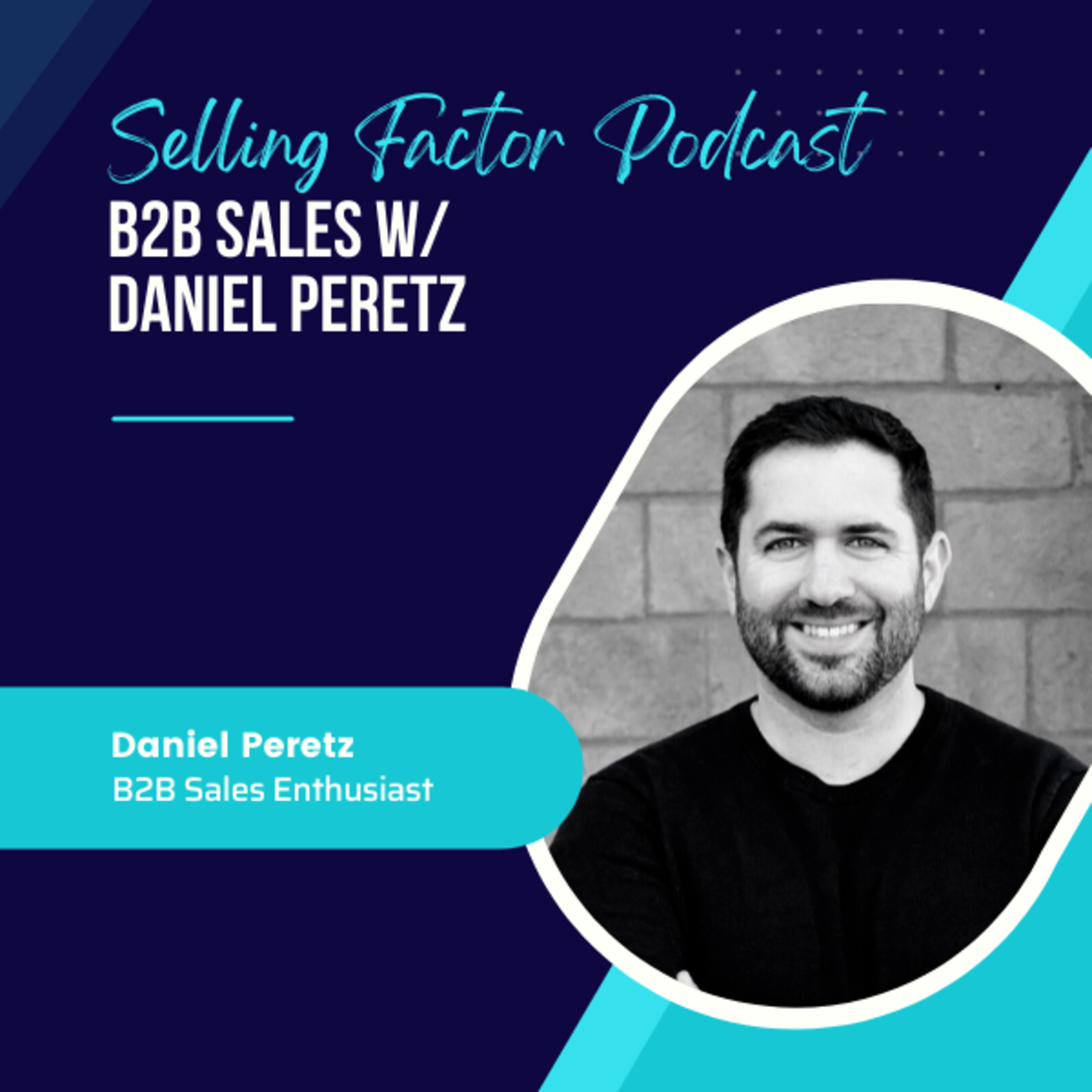 Selling Factor - B2B Sales with Daniel Peretz