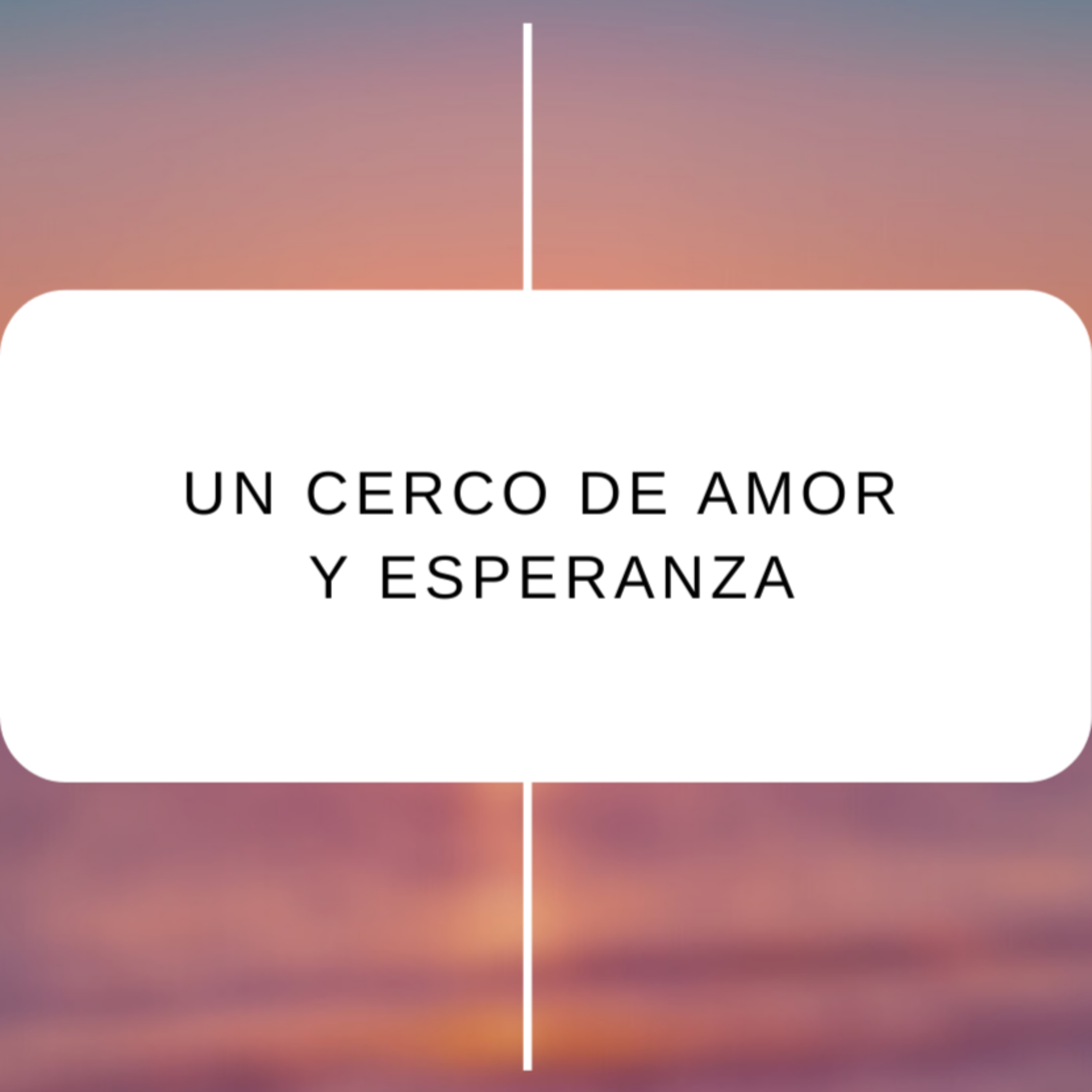 Un Cerco de Amor y Esperanza | Viviendo la Esperanza | Tema 4 episode artwork