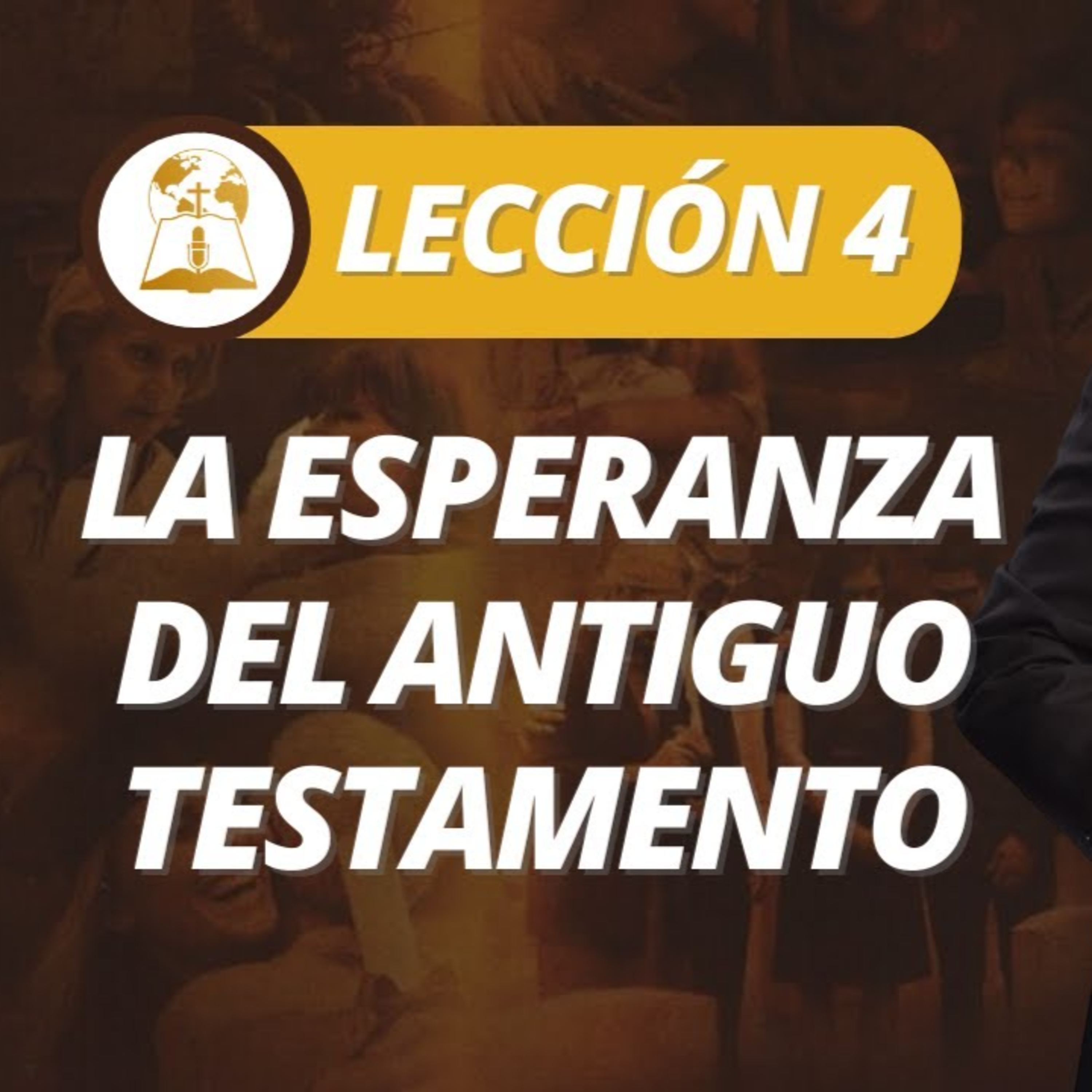 Leccion 4 - La Esperanza del Antiguo Testamento - Escuela Sabatica - La Voz de la Esperanza episode artwork