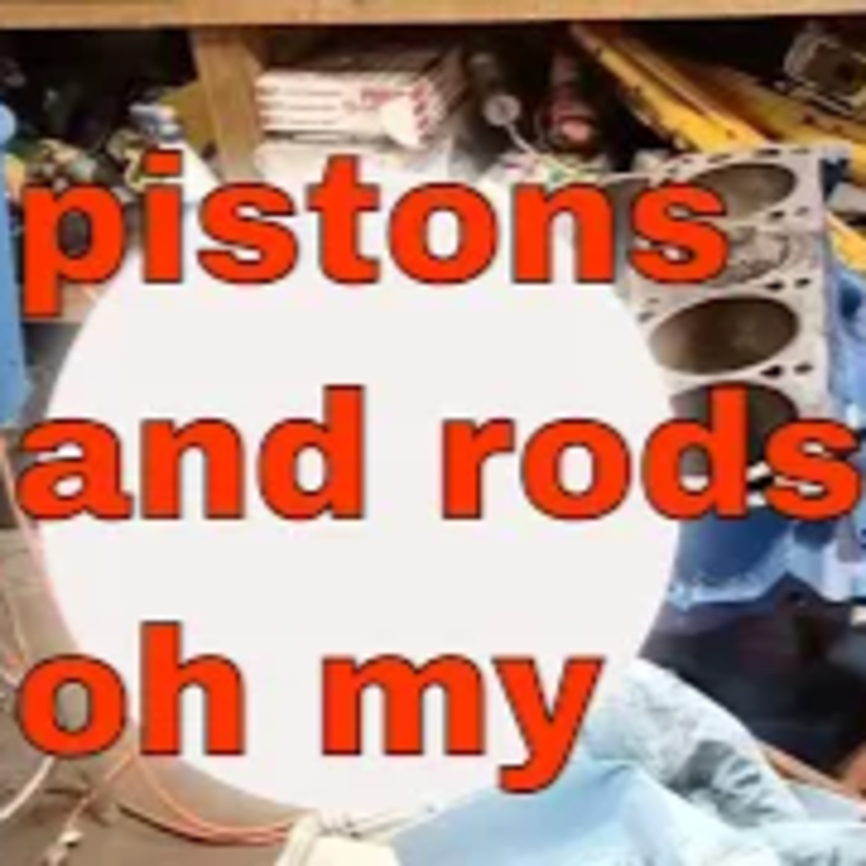 pistons and rods install  episode artwork