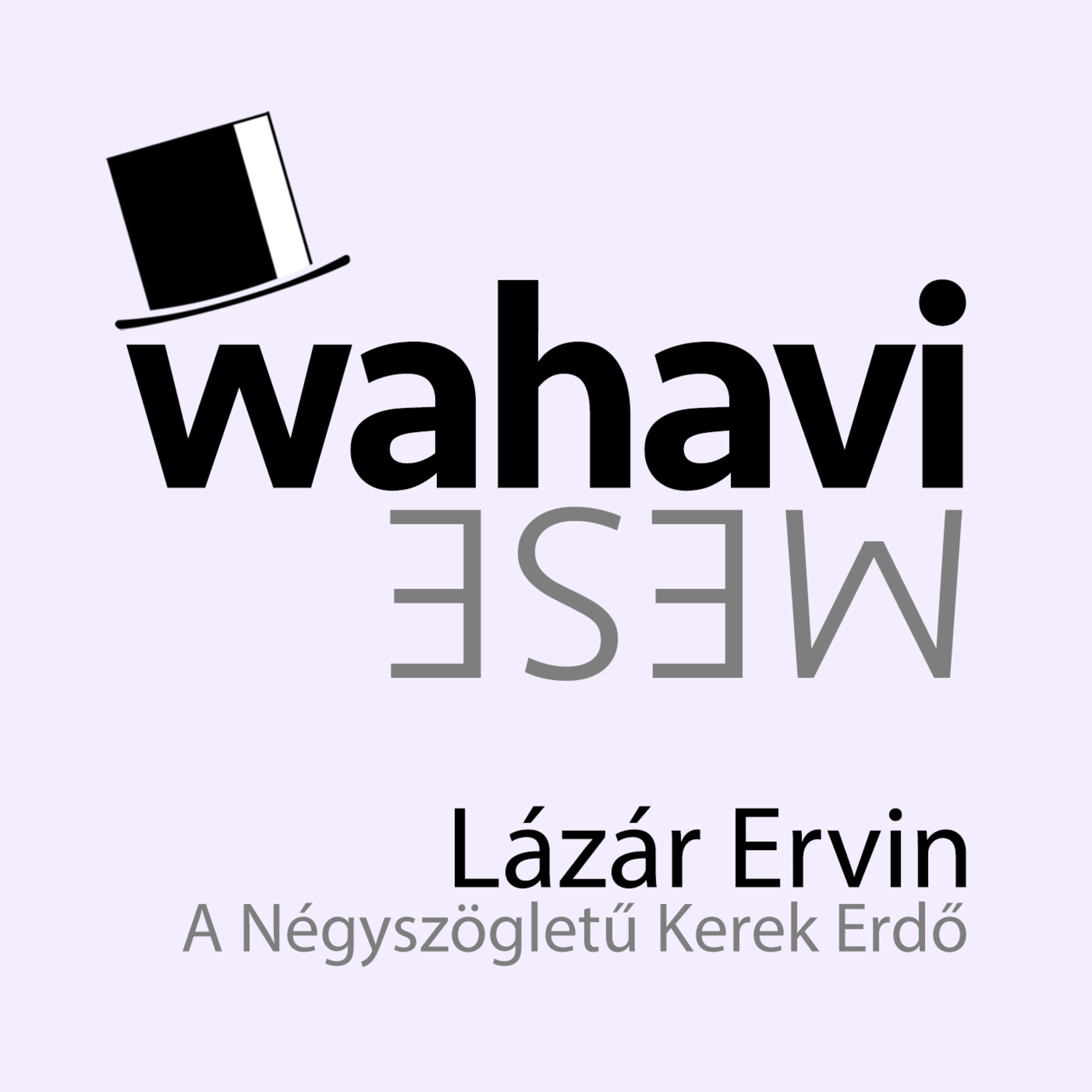 KIMONDOTT MESÉK - Lázár Ervin: A Négyszögletű Kerek Erdő