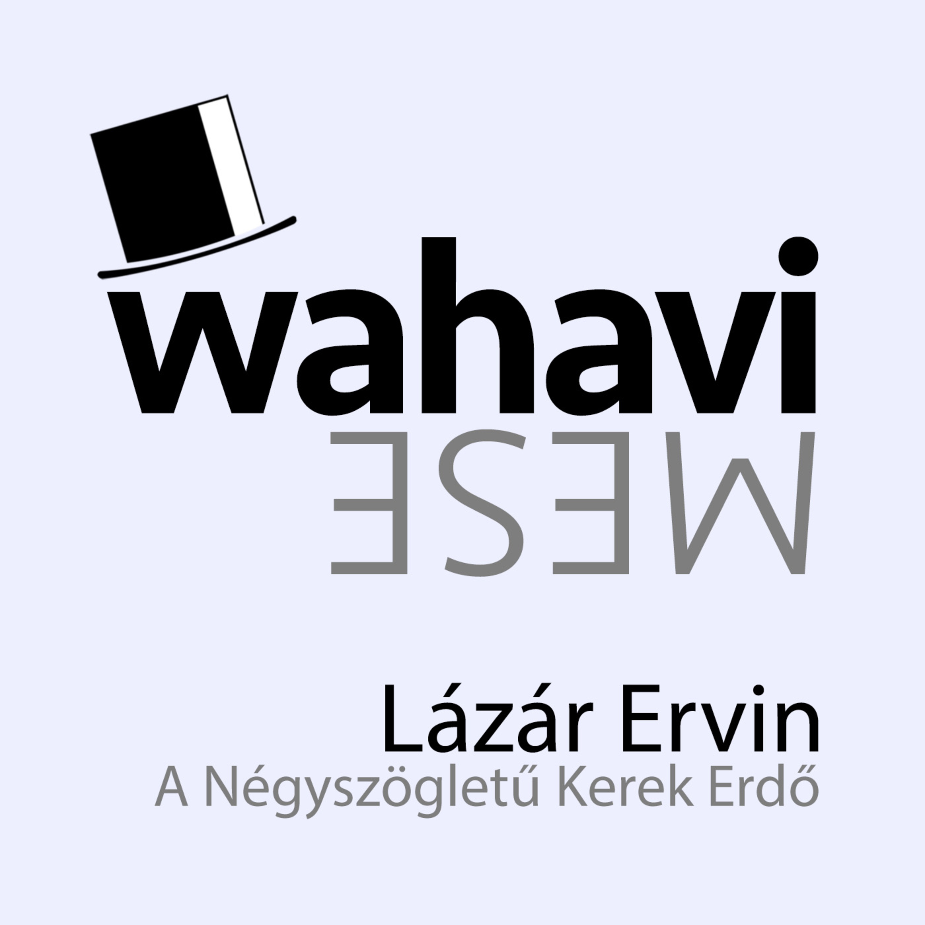 KIMONDOTT MESÉK - Lázár Ervin: A Négyszögletű Kerek Erdő