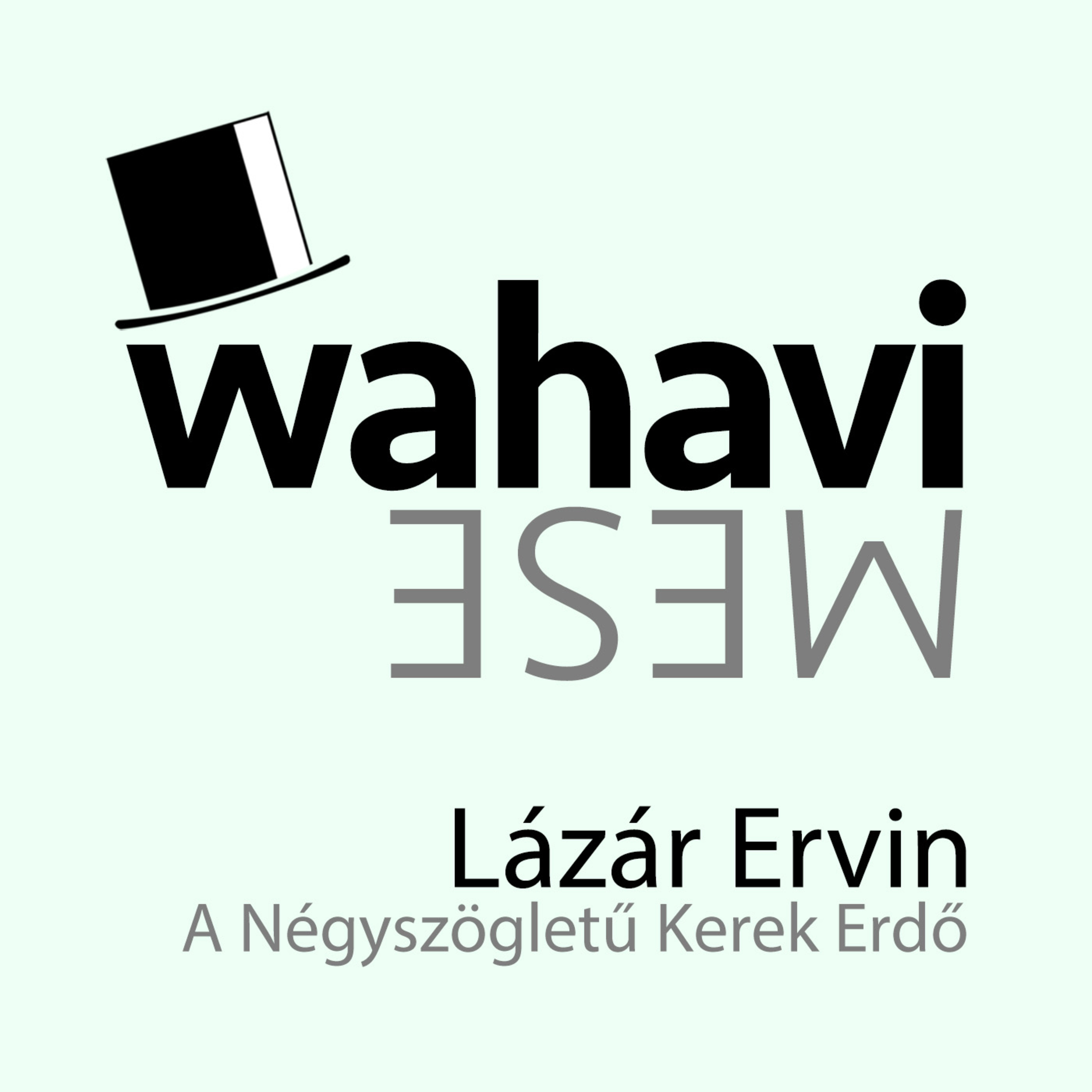 KIMONDOTT MESÉK - Lázár Ervin: A Négyszögletű Kerek Erdő