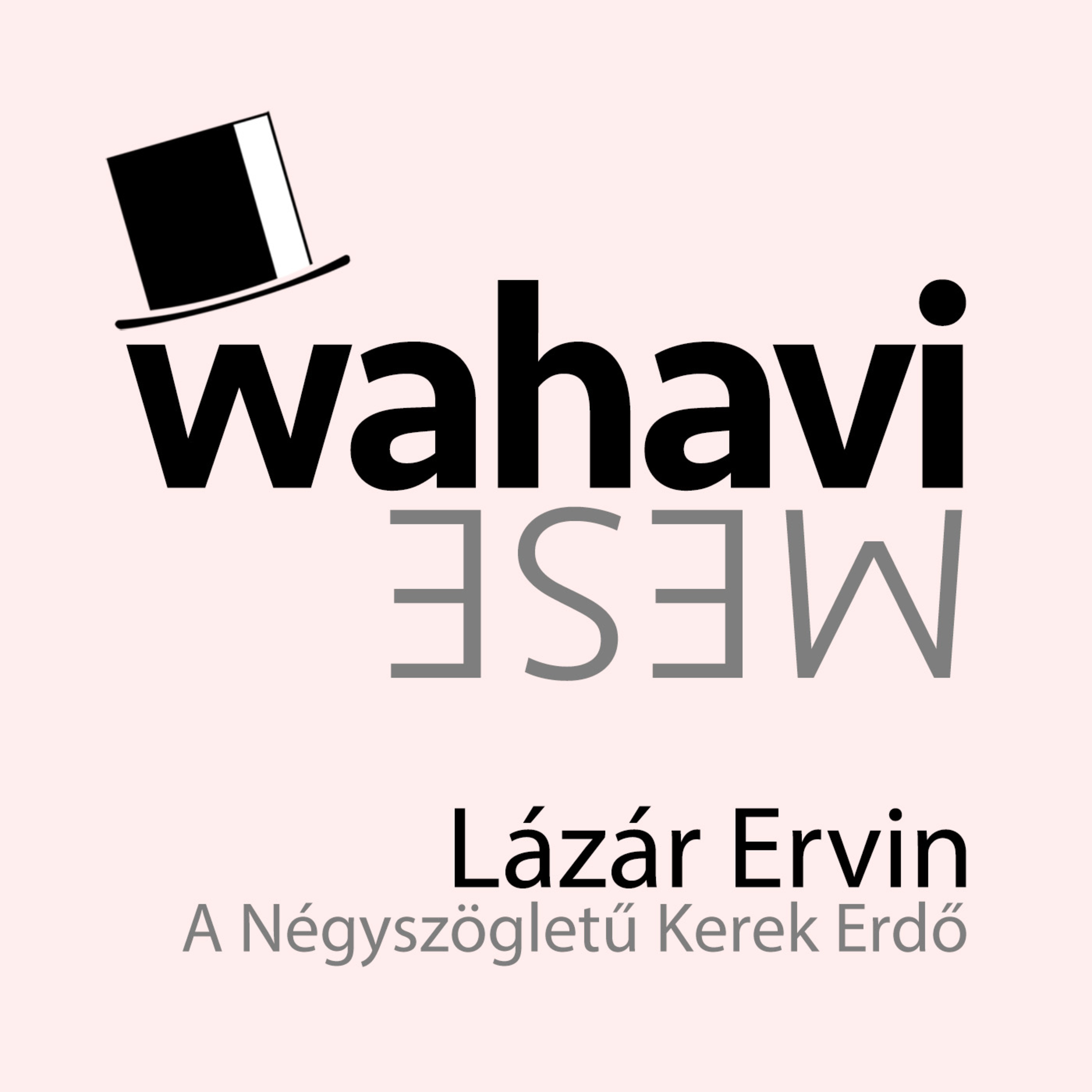KIMONDOTT MESÉK - Lázár Ervin: A Négyszögletű Kerek Erdő