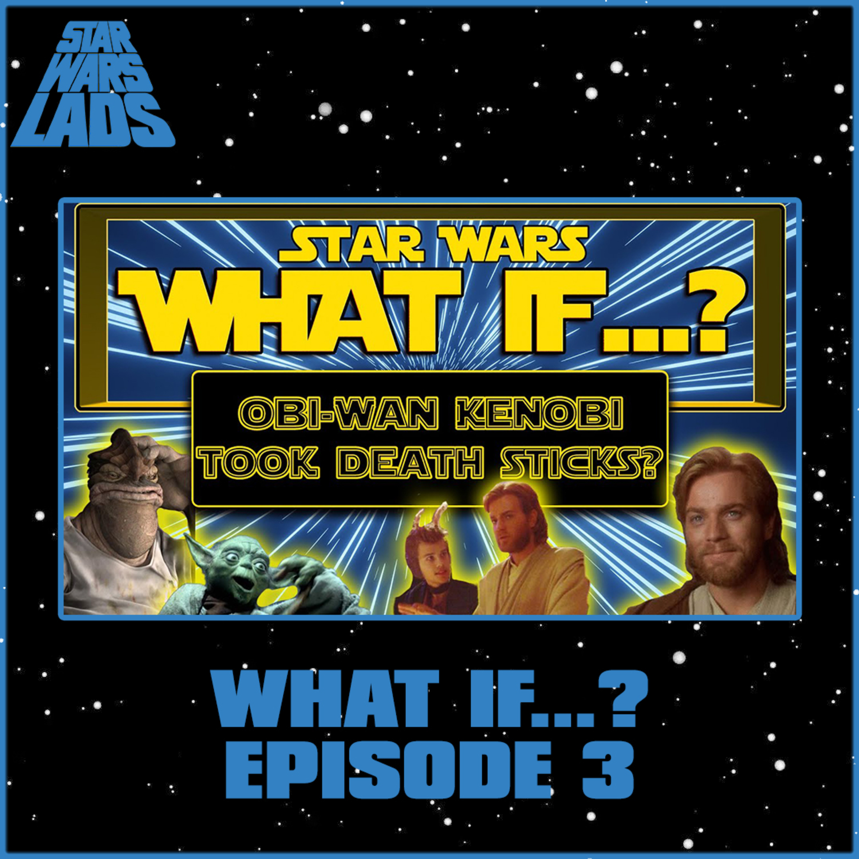 Star Wars WHAT IF... OBIWAN Took DEATH STICKS? Star Wars Lads