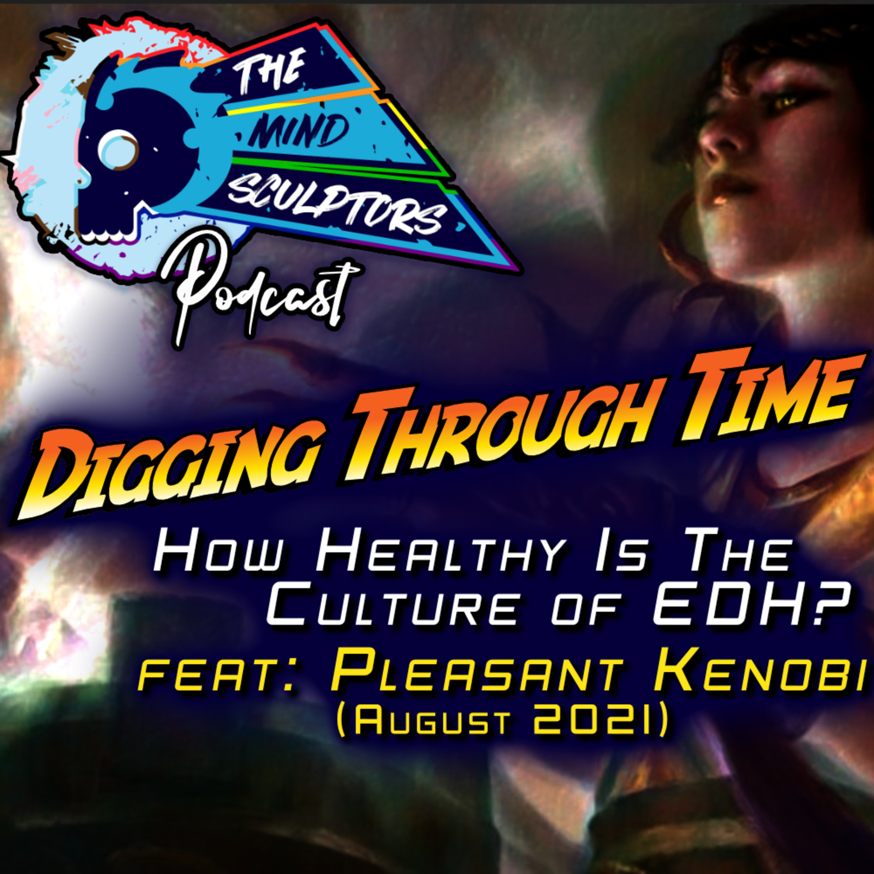 Digging Through Time: How Healthy Is the Culture of EDH? feat. Pleasant Kenobi (Reupload) episode artwork