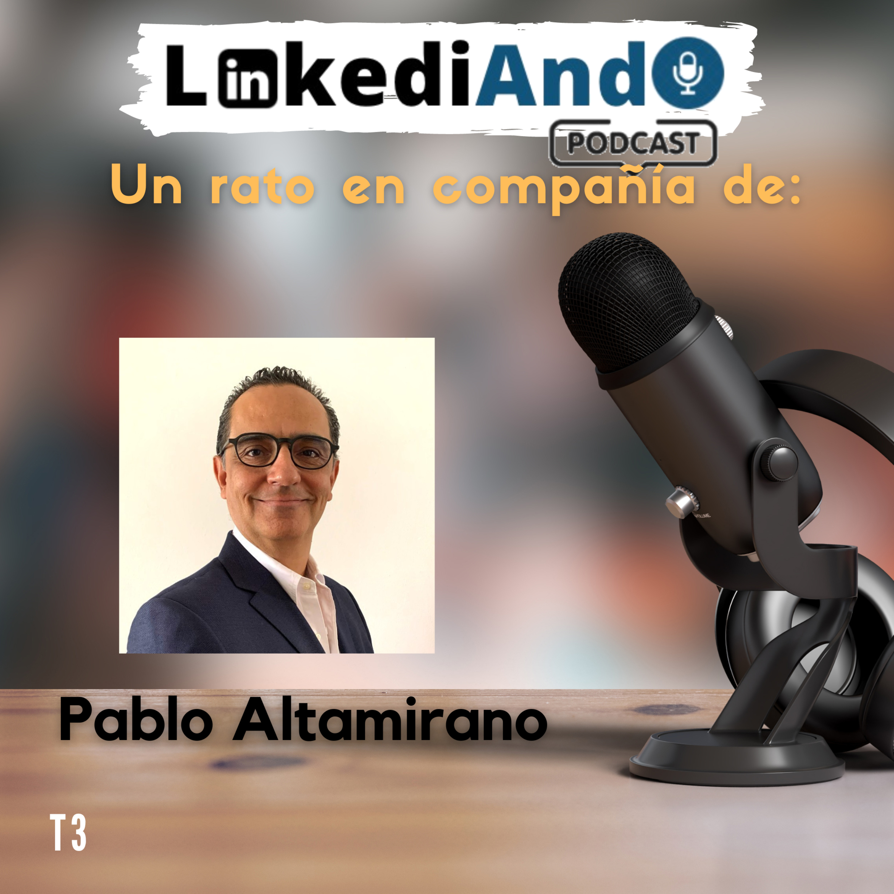 Un Rato en Compañía de T3: Contratación de Candidatos de más de 50 años; La experiencia con Pablo Altamirano PT 1 episode artwork