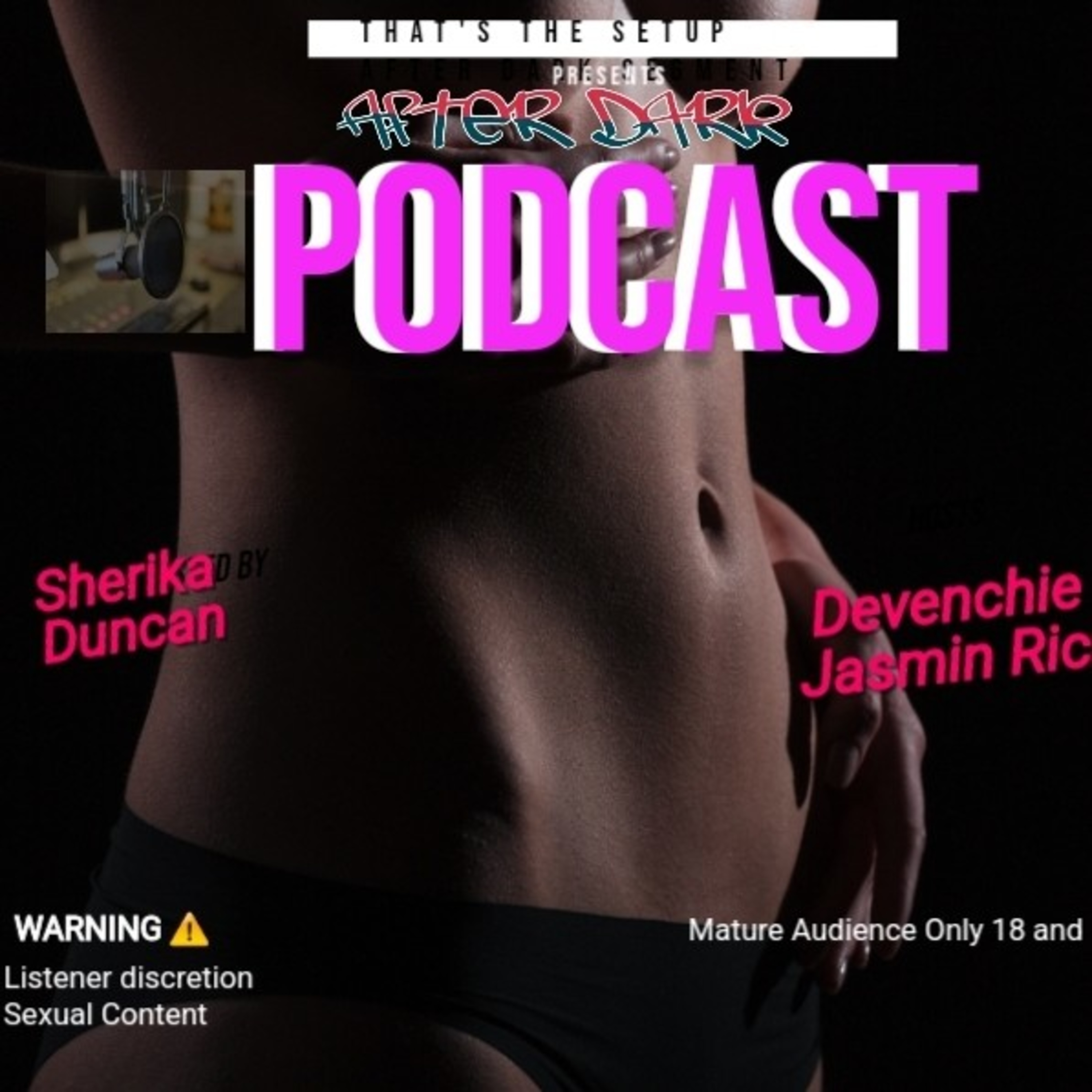 TT!S E52 The Setup Podcast TV presents After Dark Segment #TTSNEWS TTSNEWS@SHERIKADUNCAN.COM  episode artwork