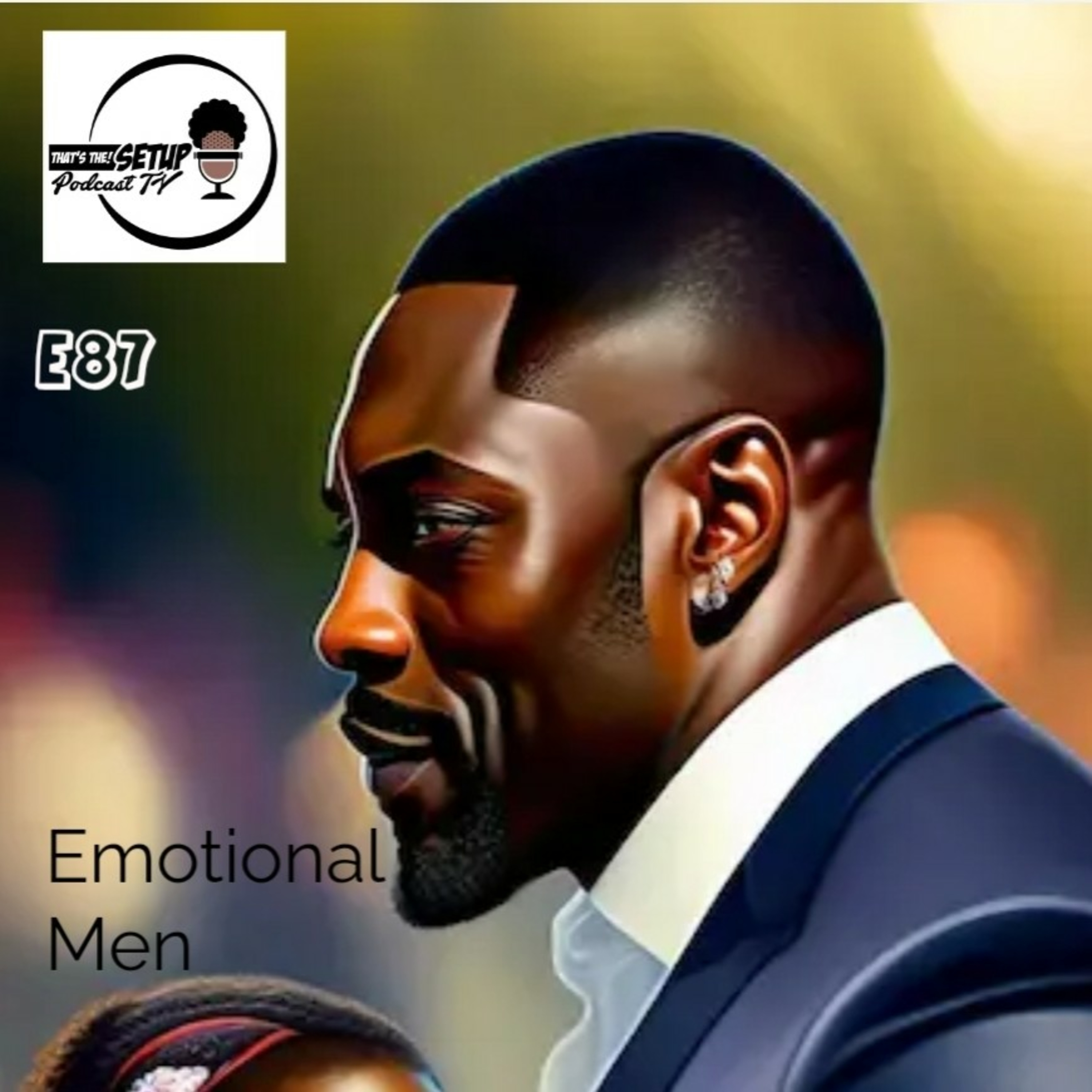 TT!S E87 Society's Harmful Stereotypes on Emotional Men follow us @thesetuppodcasttv #ttsnewssherika episode artwork