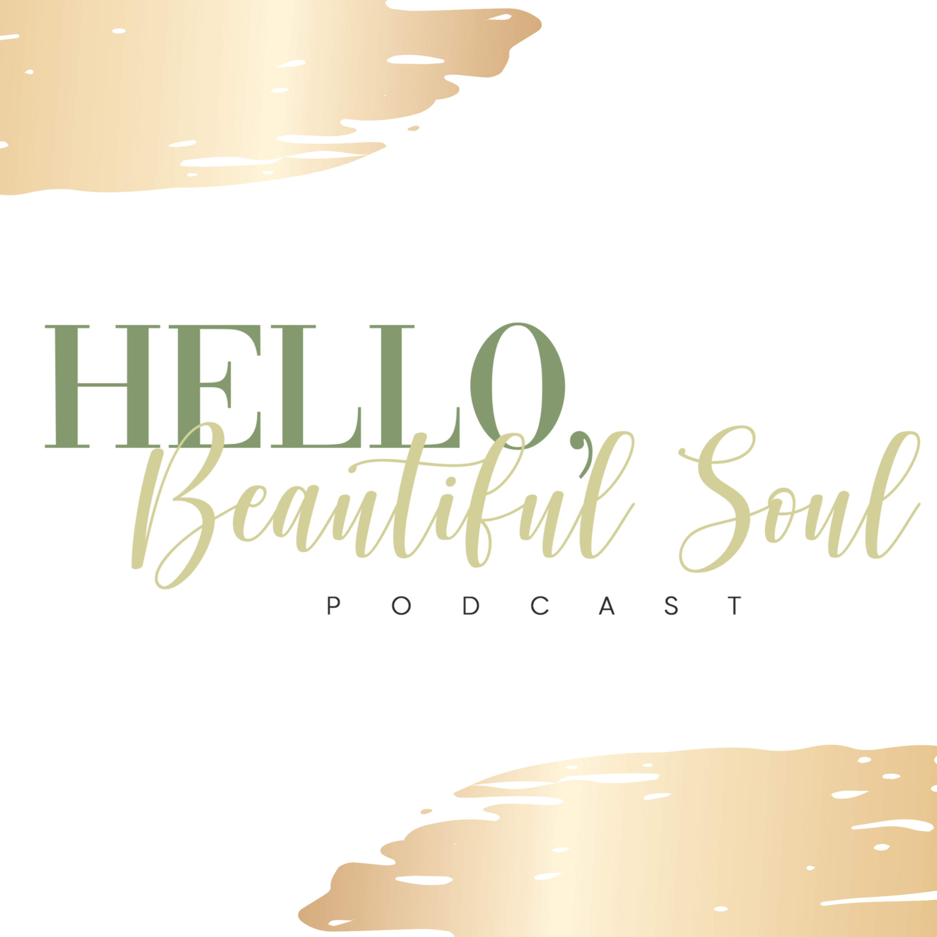 Hello Beautiful Soul Podcast