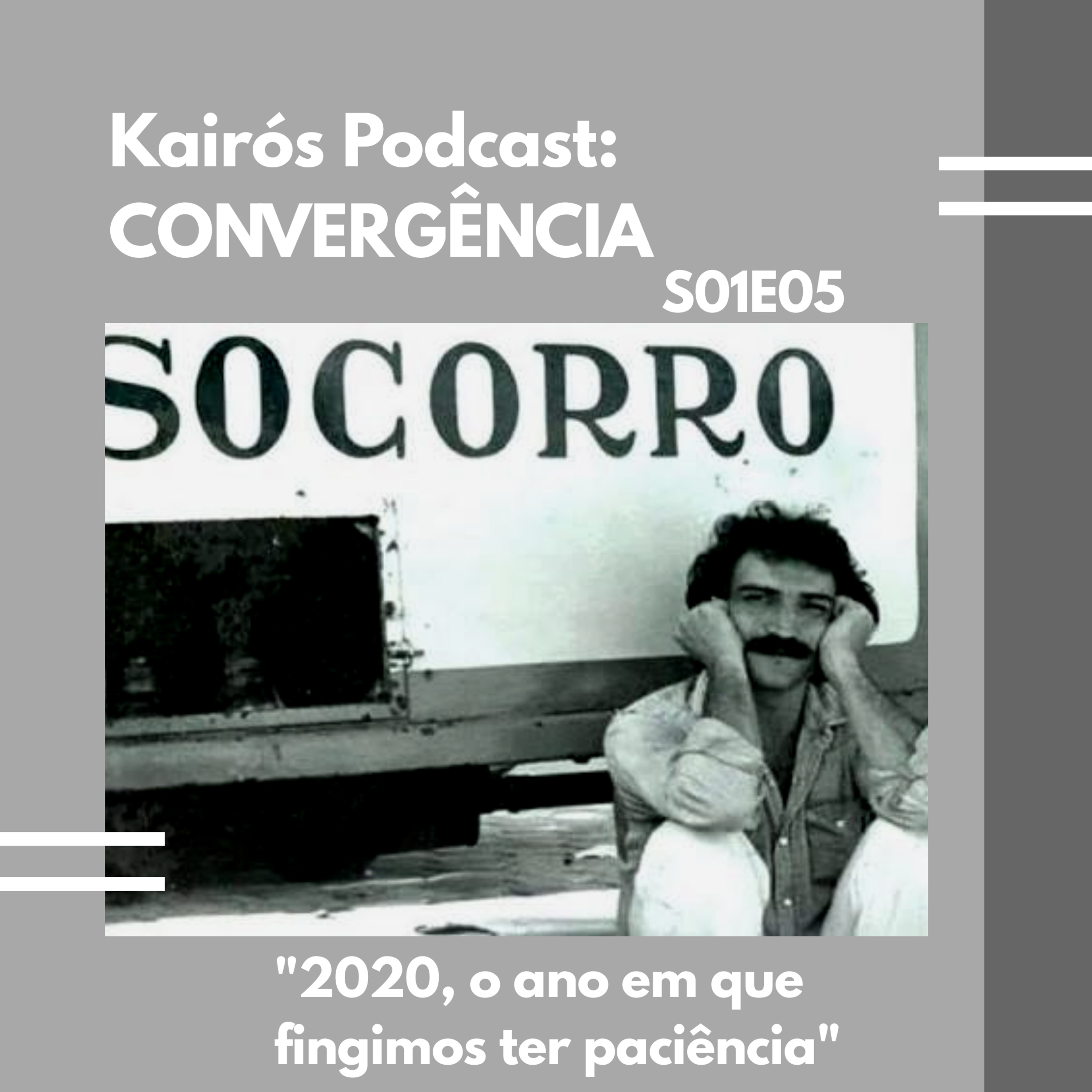 #5 - CONVERGÊNCIA: "2020, o ano em que fingimos ter paciência" episode artwork