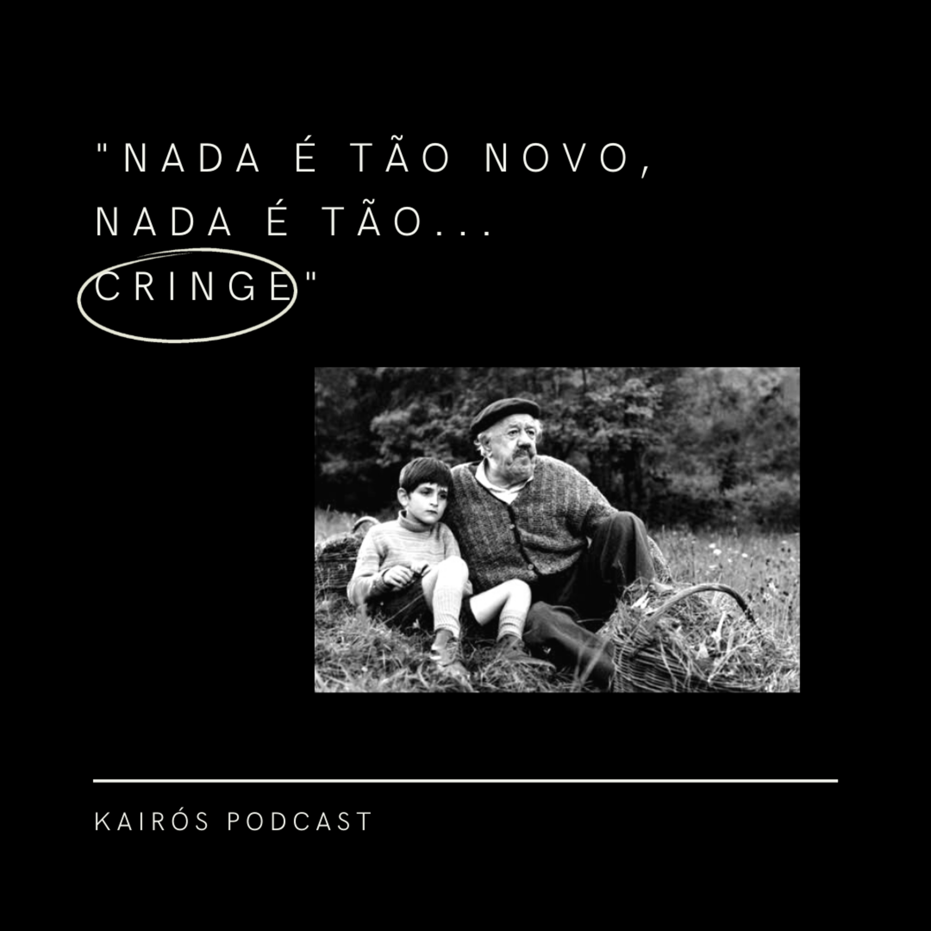 #14 - KairósCast: "NADA É TÃO NOVO, NADA É TÃO... CRINGE" episode artwork