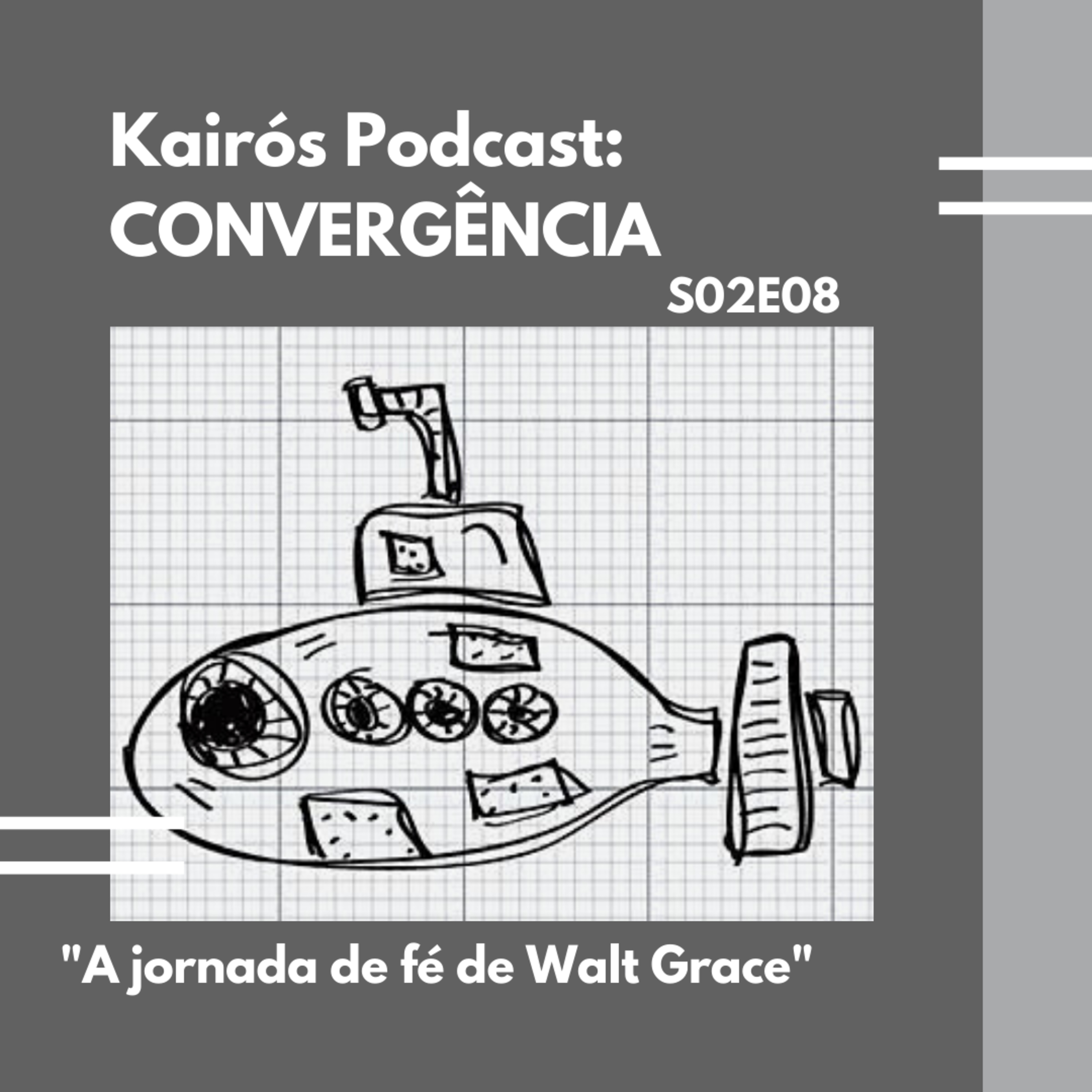 #41 - CONVERGÊNCIA: "A jornada de fé de Walt Grace" episode artwork