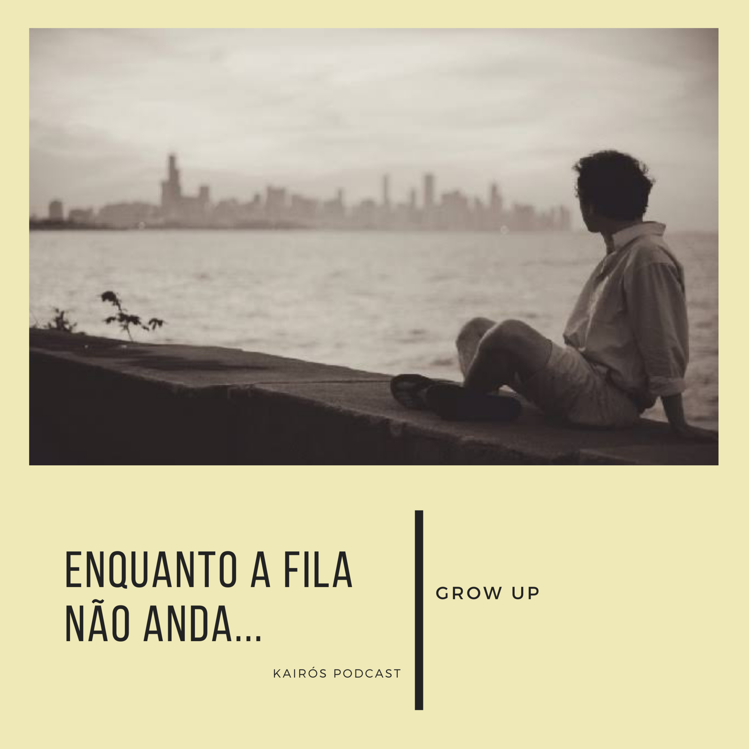 #47 - GROW UP: "Enquanto a fila não anda..." episode artwork