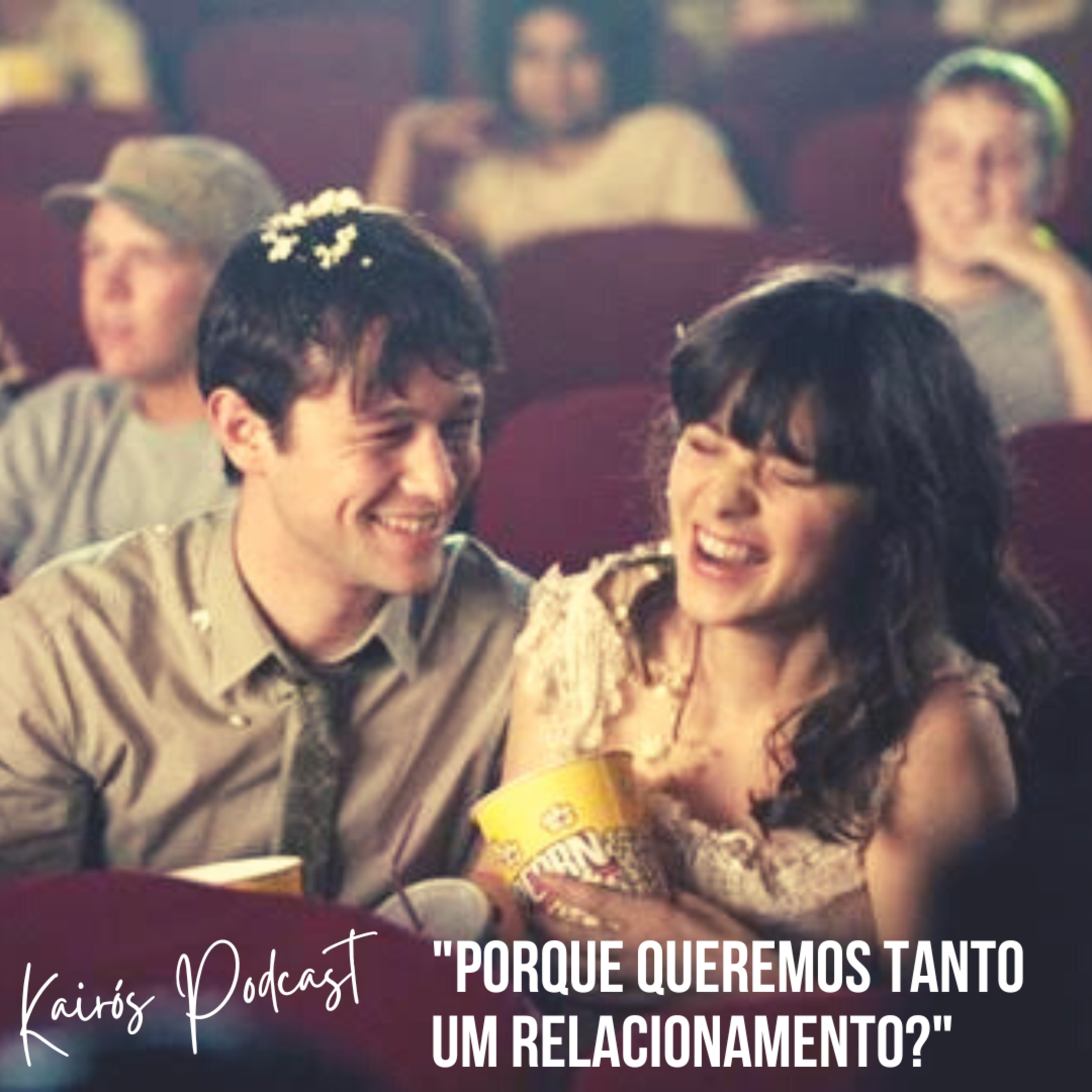 #58 - KairósCast: "PORQUE QUEREMOS TANTO UM RELACIONAMENTO" episode artwork
