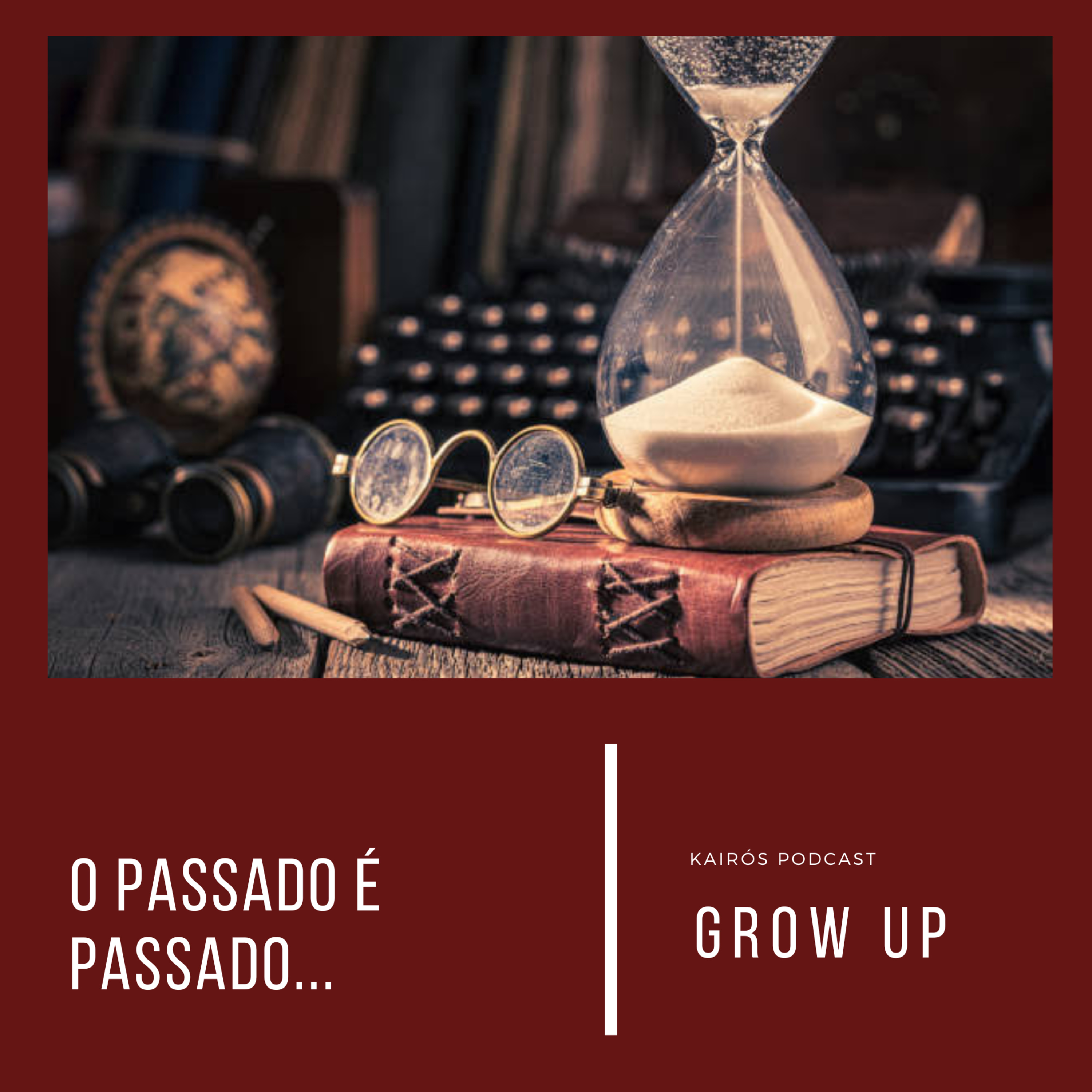 #64 - GROW UP: "O passado é passado..." episode artwork