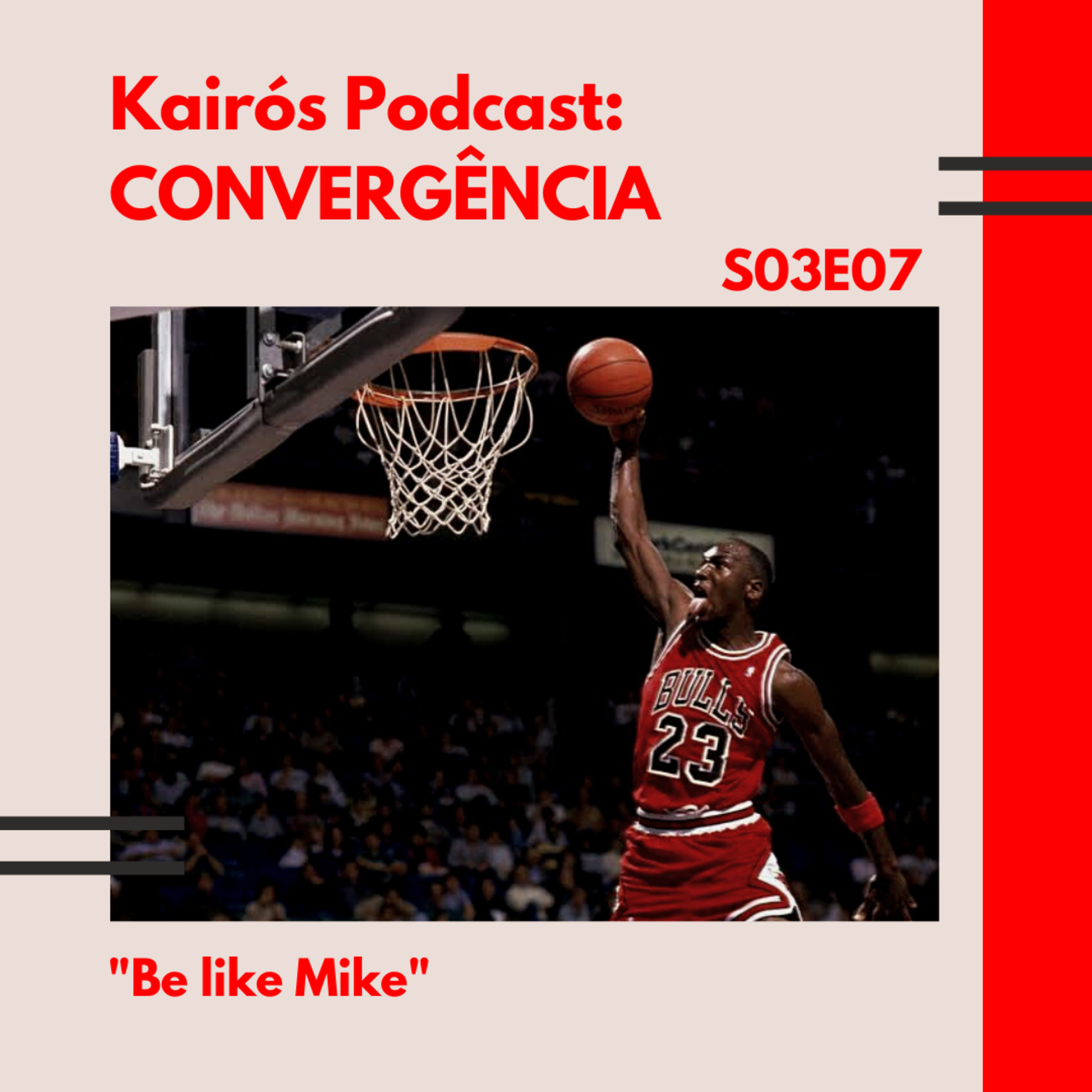#88 - CONVERGÊNCIA: "Be like Mike" episode artwork