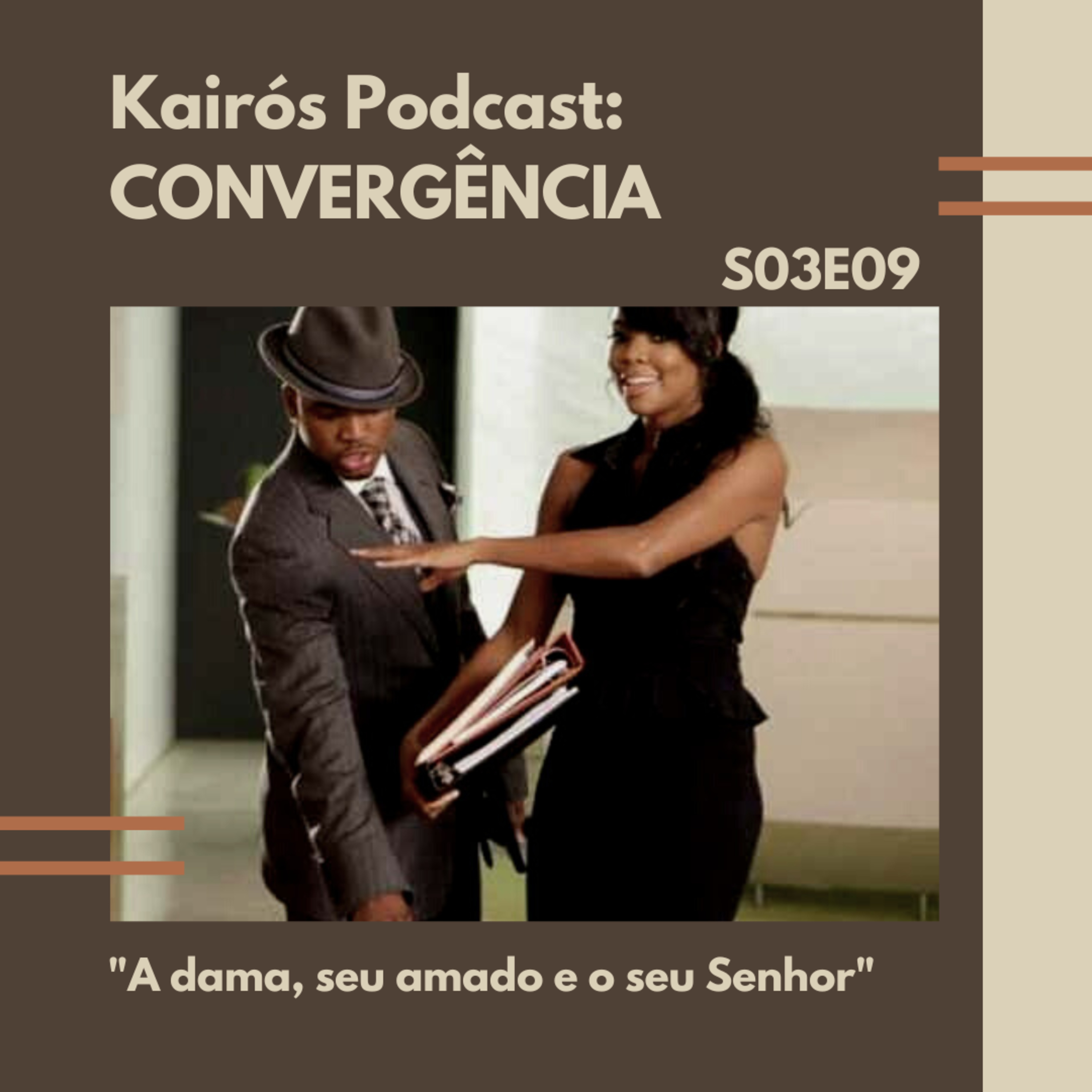 #90 - CONVERGÊNCIA: "A dama, seu amado e o seu Senhor" episode artwork