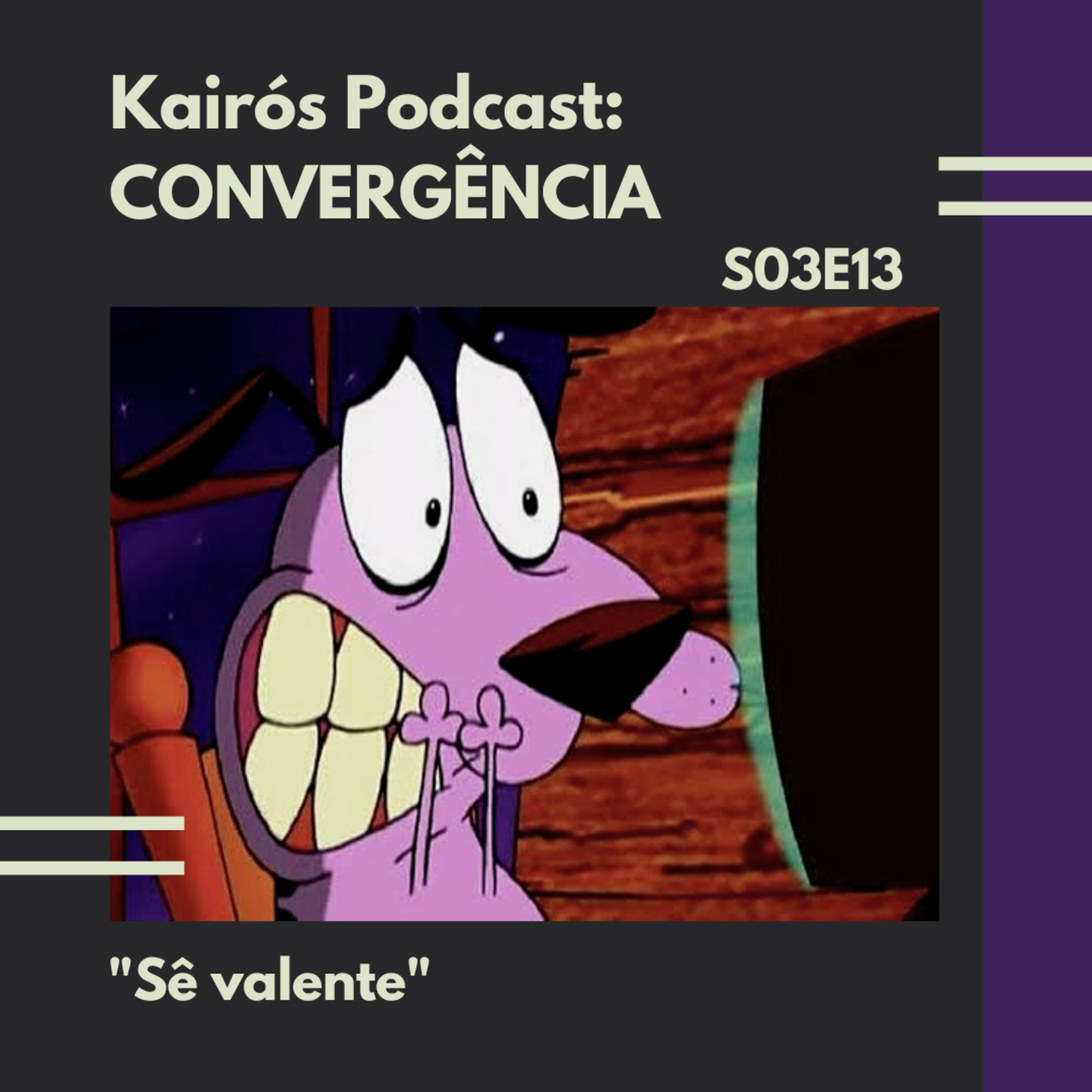 #94 - CONVERGÊNCIA: "Sê valente" episode artwork