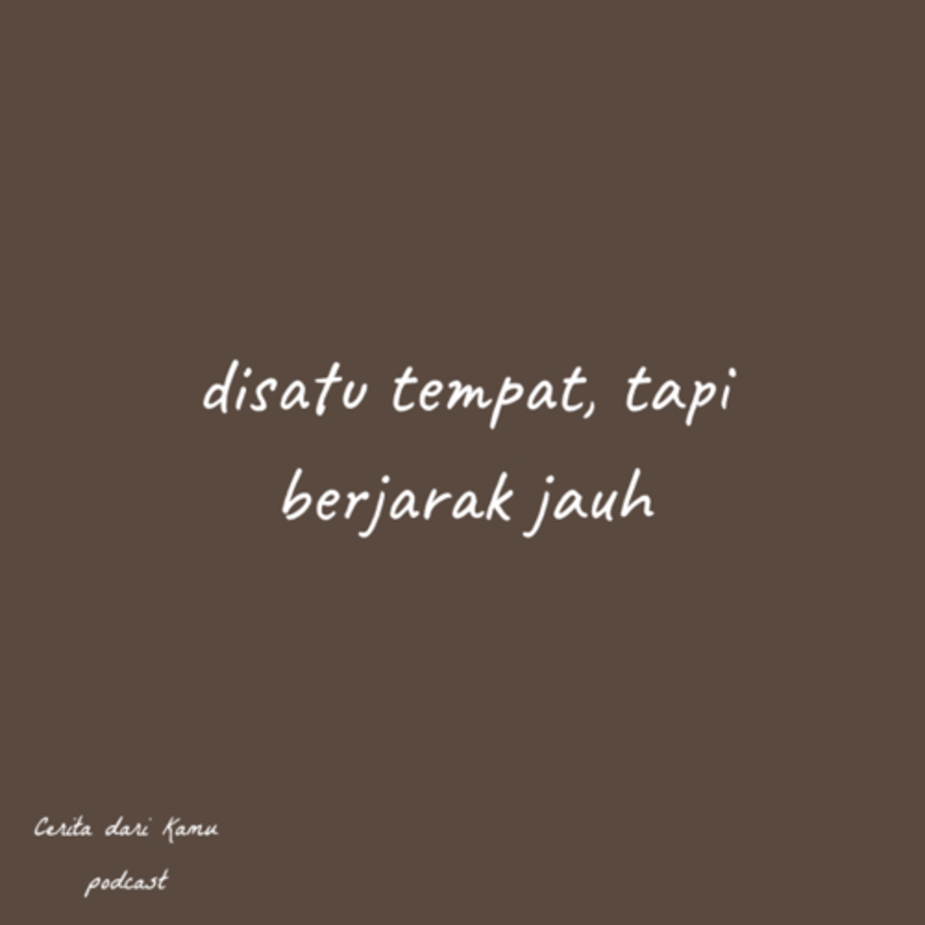 disatu tempat, tapi berjarak jauh