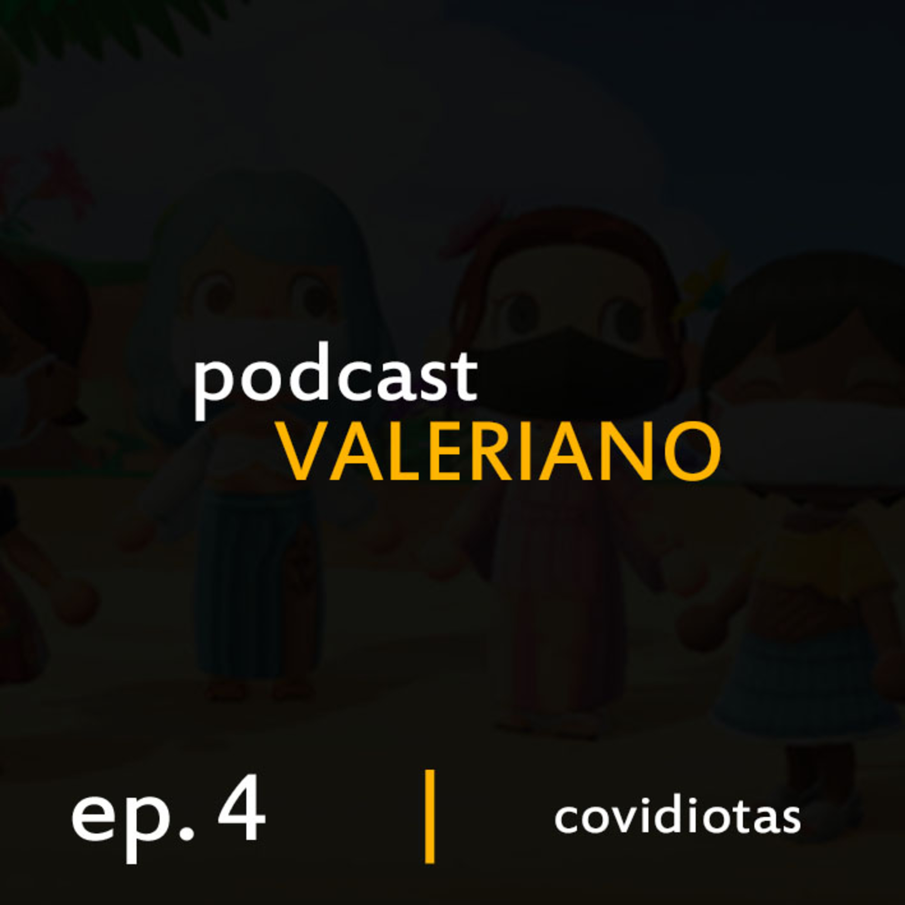 Episodio 4 - Covidiotas episode artwork