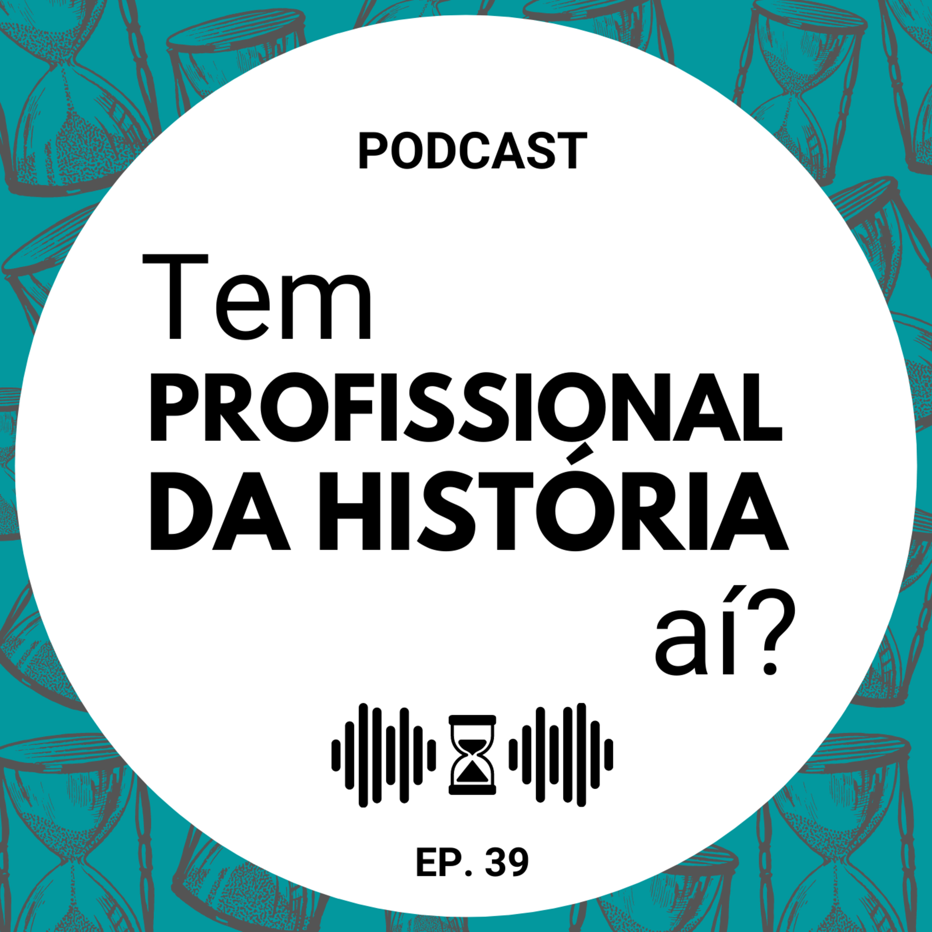 Tem Profissional da História Aí?