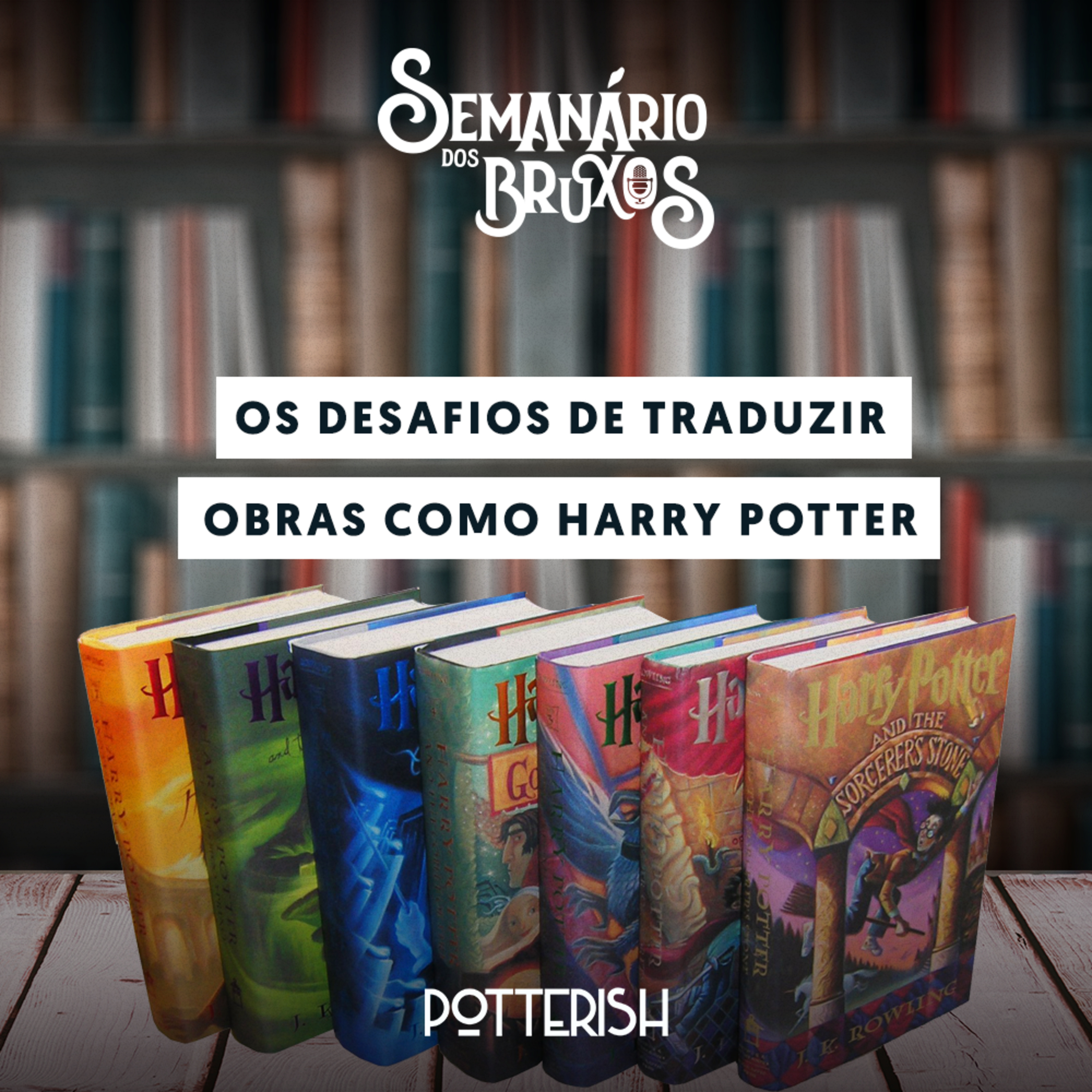 Semanário dos Bruxos, seu podcast de Harry Potter