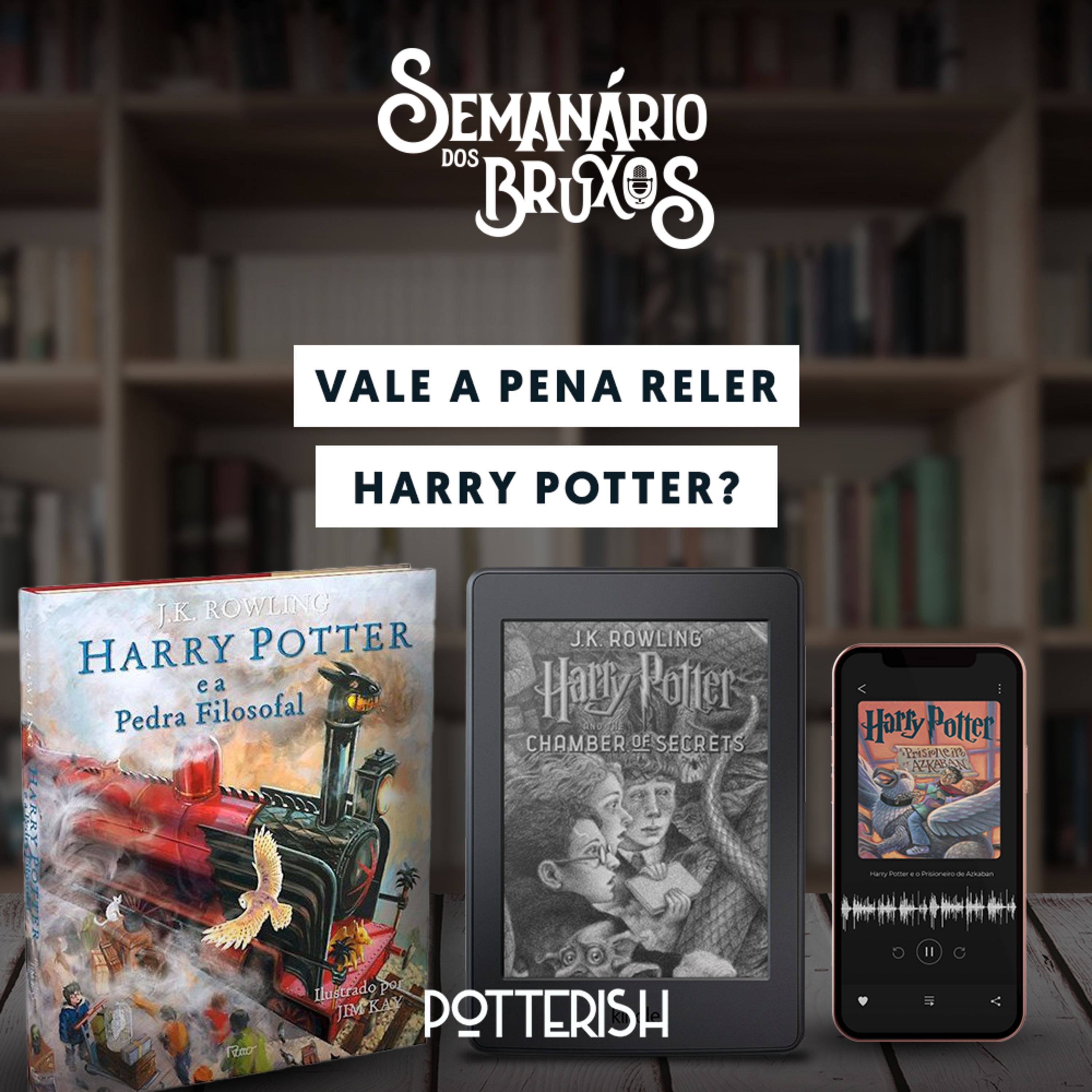 Semanário dos Bruxos, seu podcast de Harry Potter