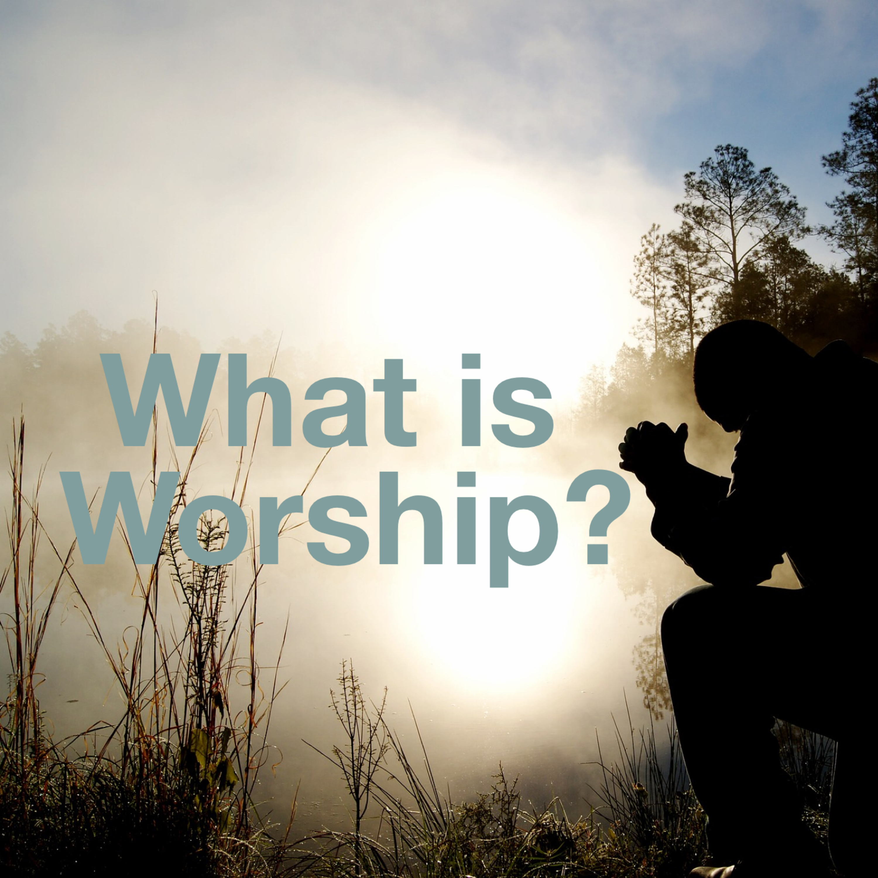 What is Worship?  episode artwork