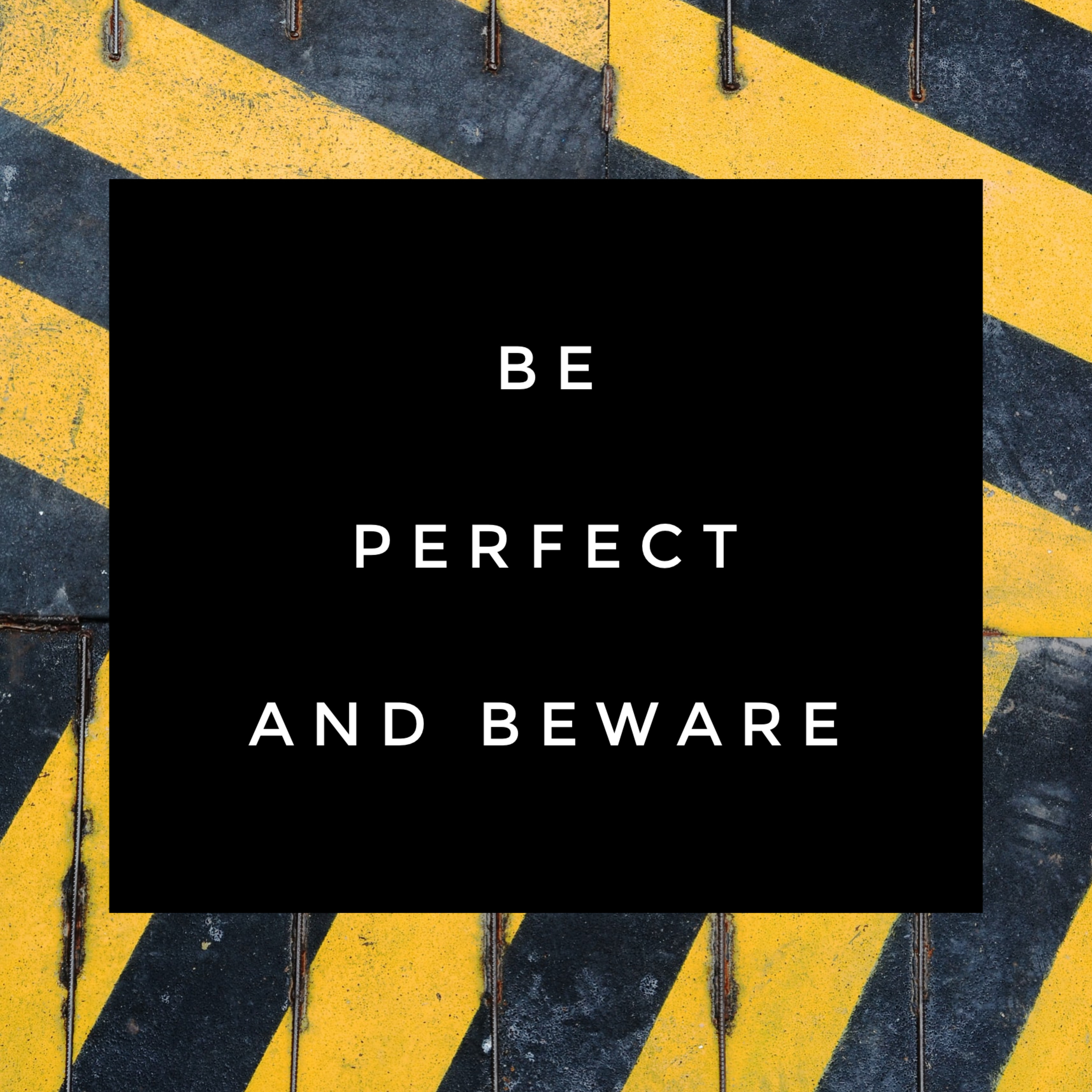 Be Perfect and Beware episode artwork