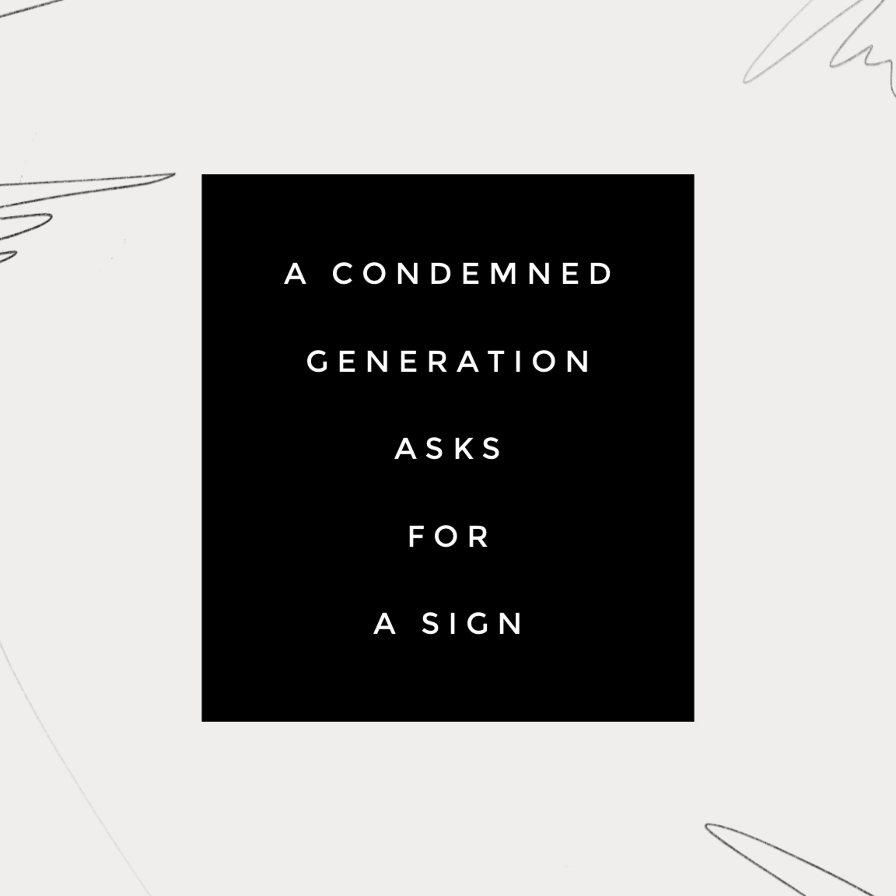 A Condemned Generation Asks for a Sign episode artwork