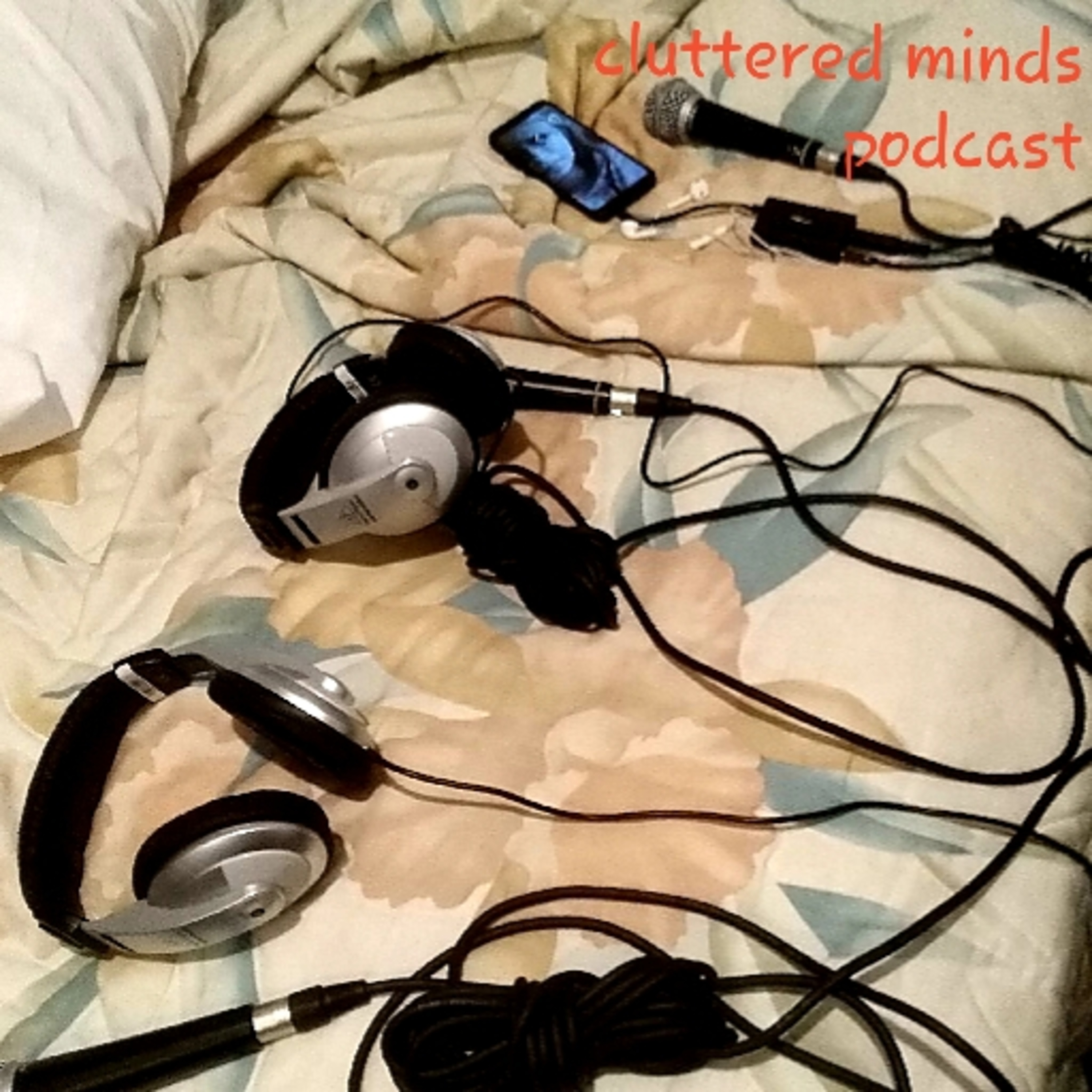 Cluttered Minds Podcast